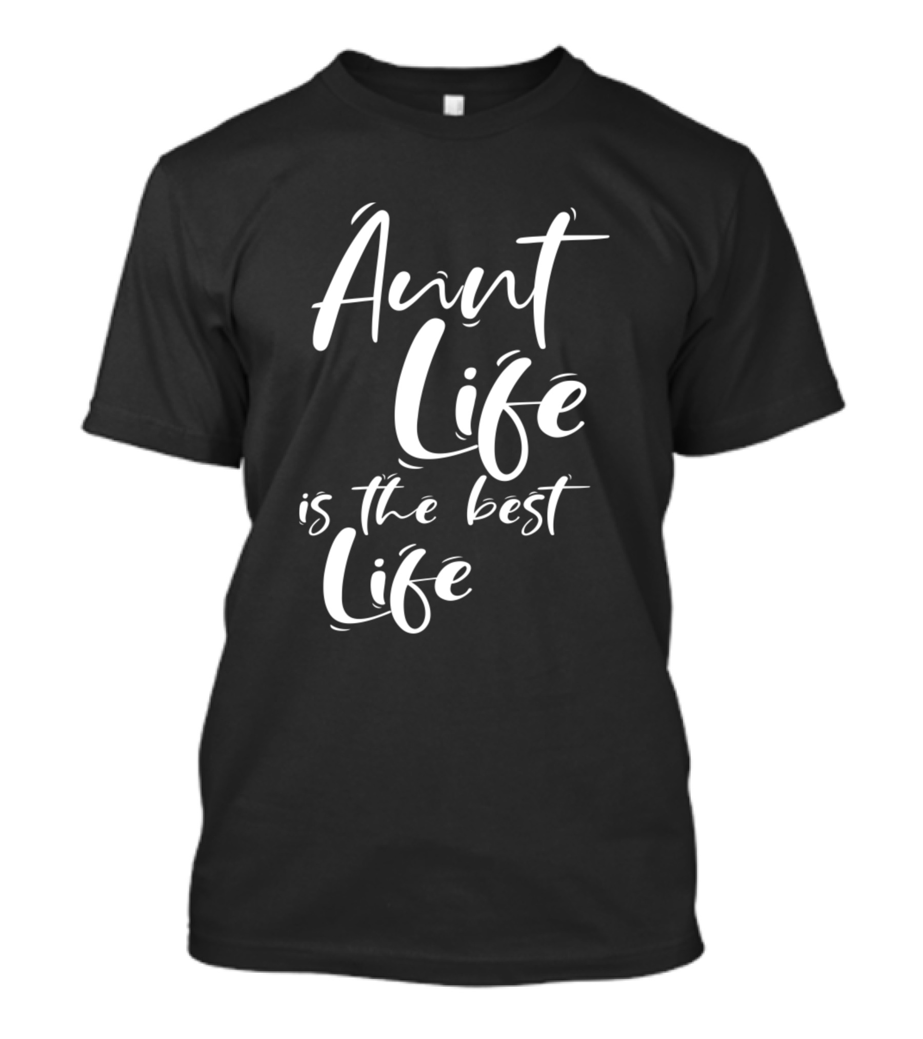Aunt Life Is The Best Life Fun Cute Awesome T-Shirt