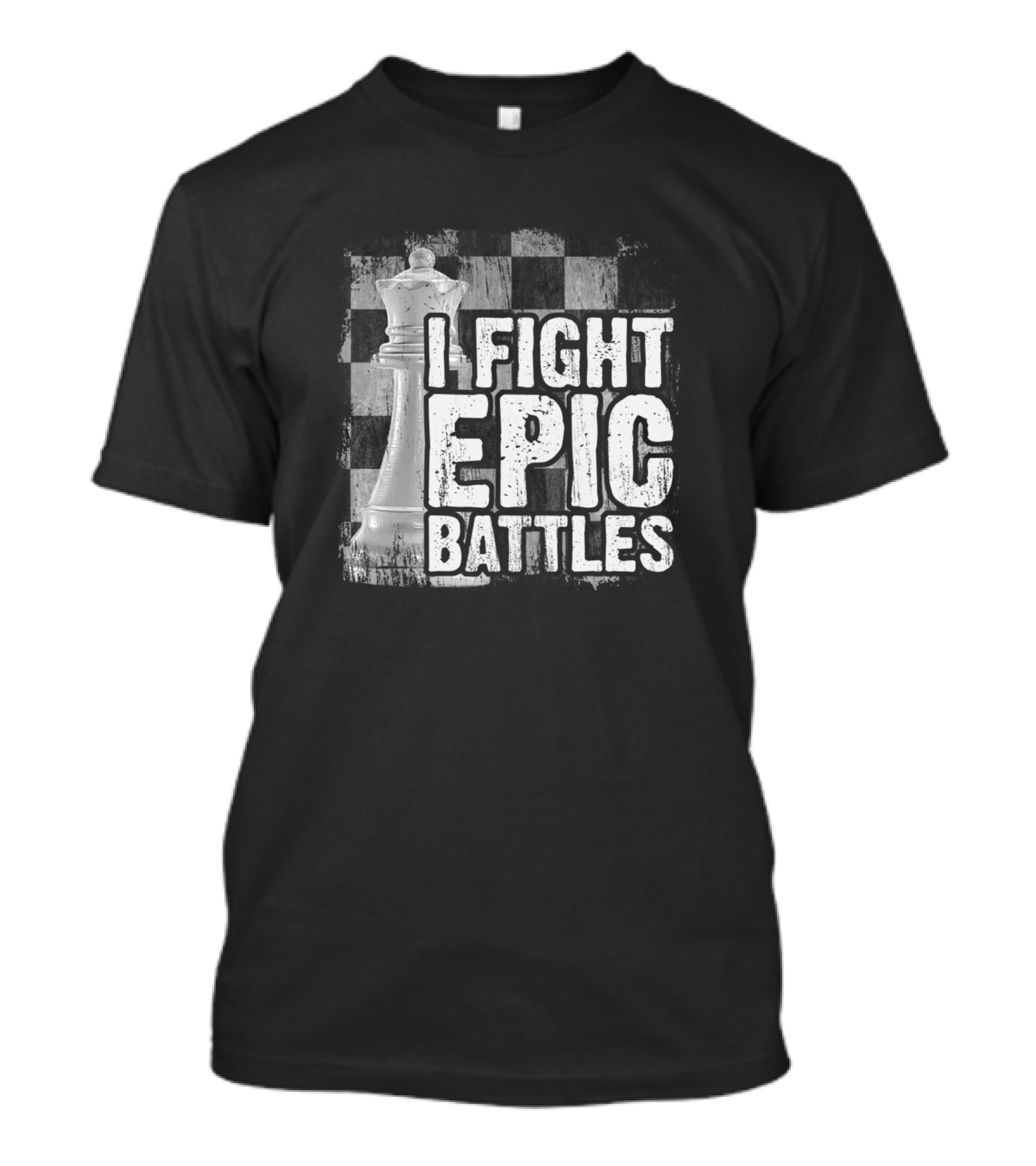 I Fight Epic Battles Chess King Strategy T-Shirt