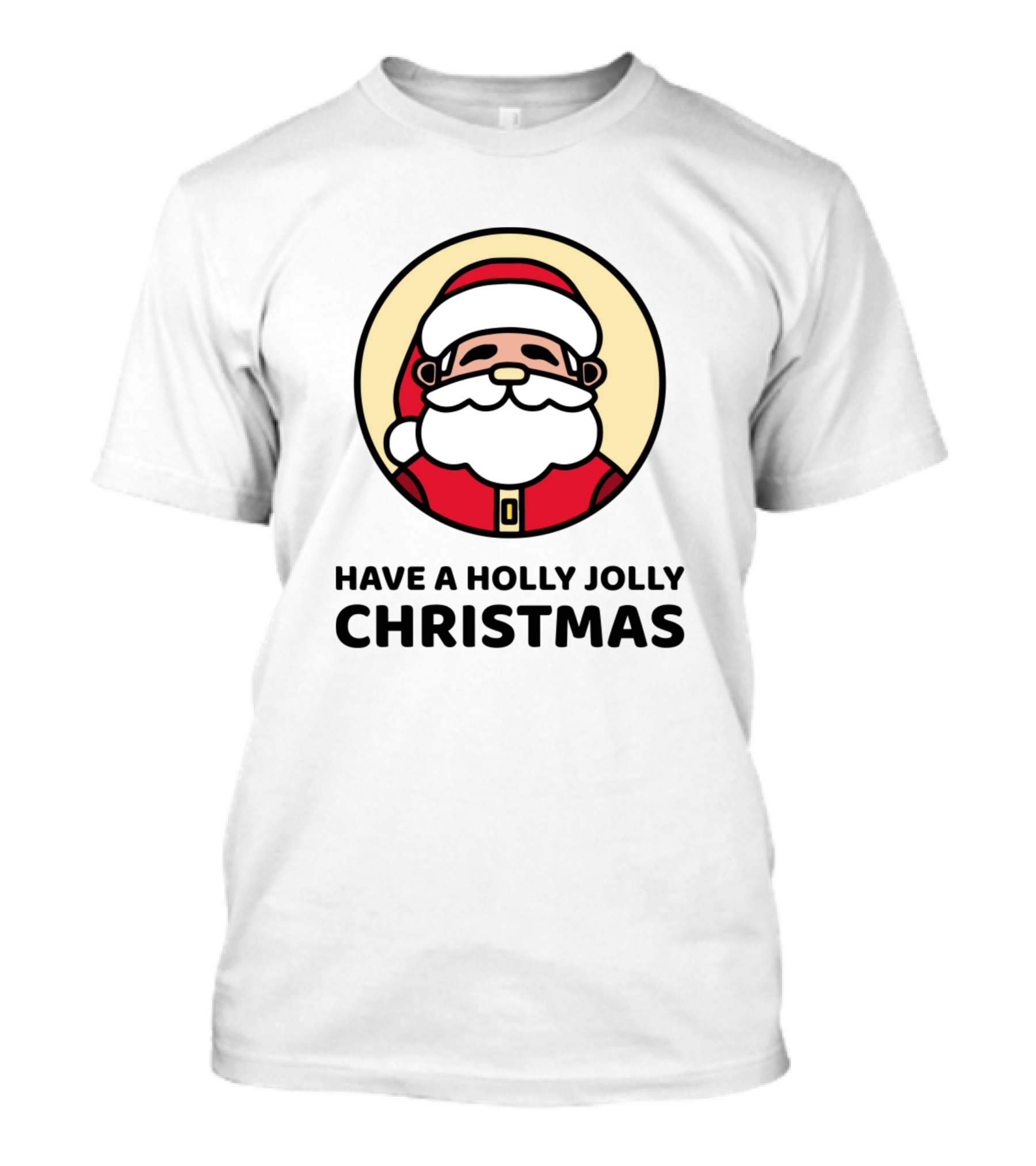 Have A Holly Jolly Christmas Santa Circle T-Shirt