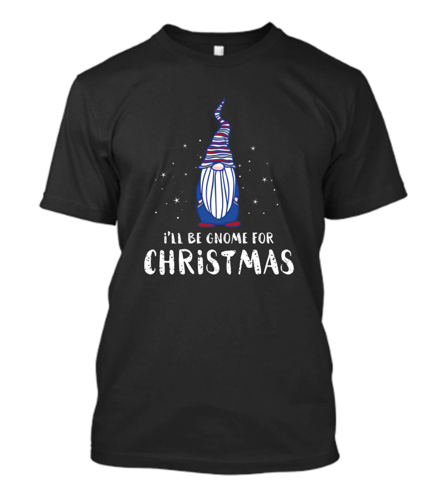 I'll Be Gnome For Christmas Holiday Gnome T-Shirt