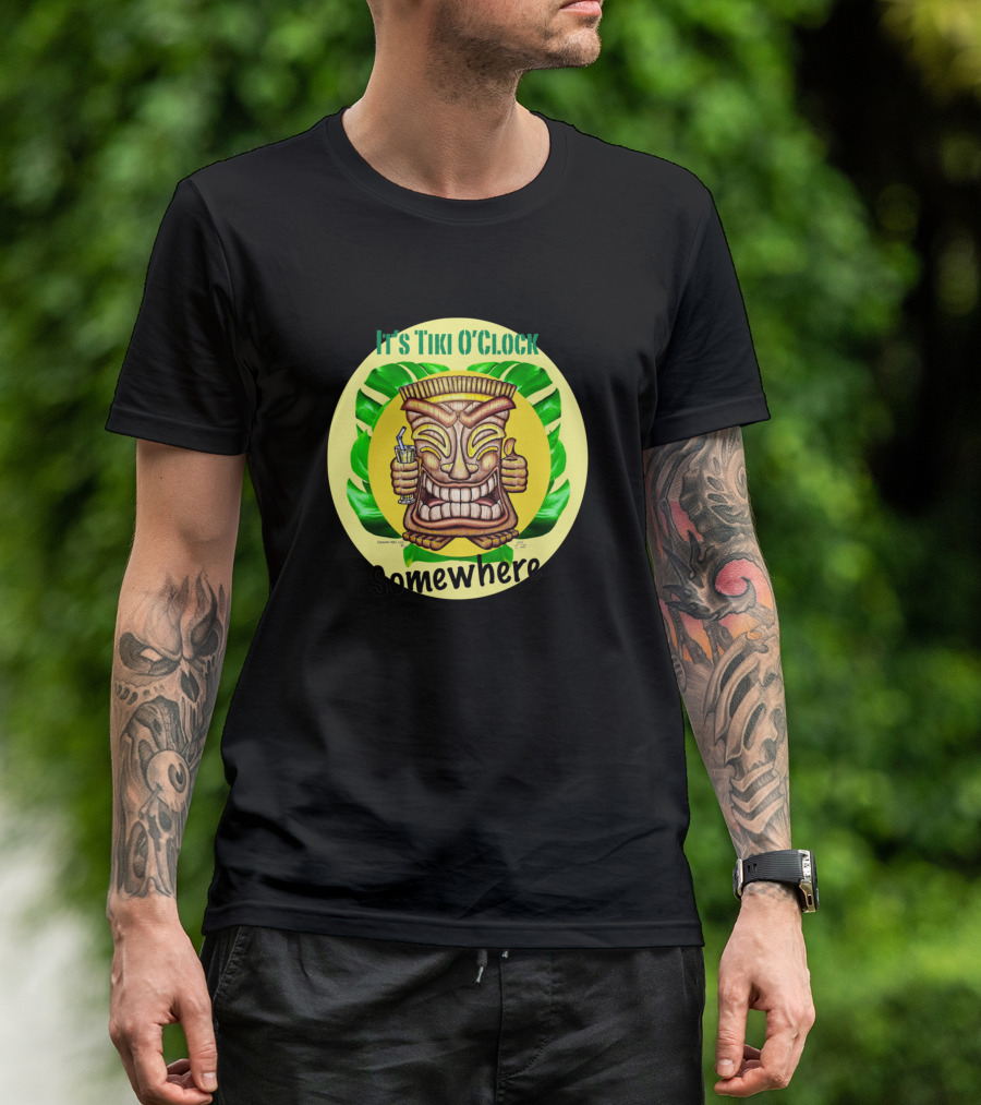 It's Tiki O'Clock Somewhere T-Shirt
