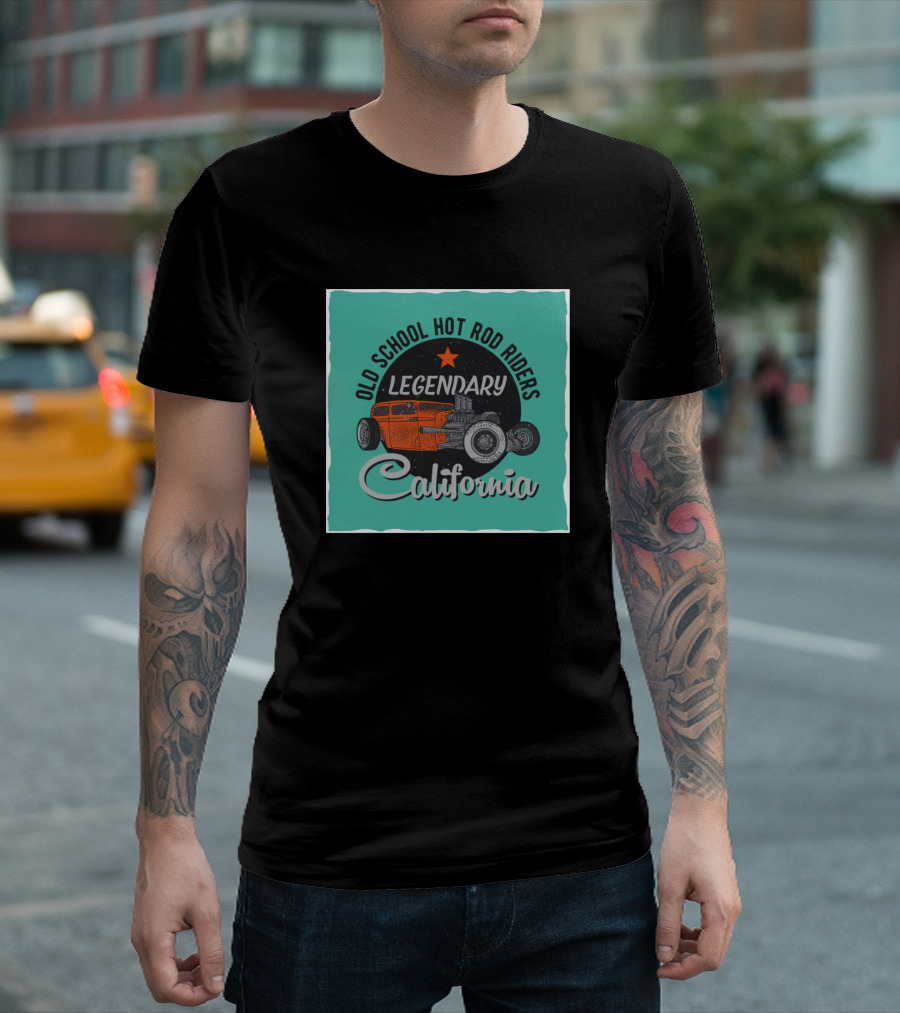 OLD SCHOOL HOT ROD RIDERS LEGENDARY CALIFORNIA T-Shirt