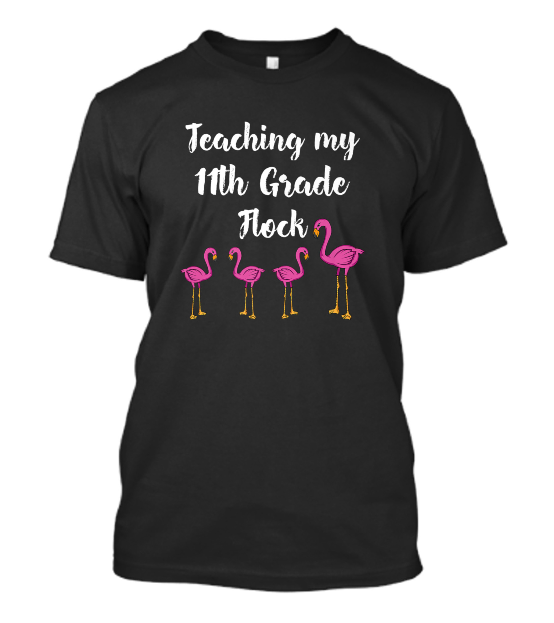 Teaching My 11th Grade Flock Flamingo T-Shirt