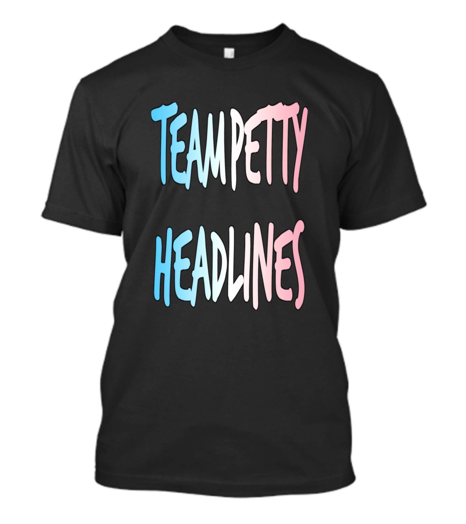 Team Petty Headlines Trans Pride Text Blue Pink Gradient T-Shirt