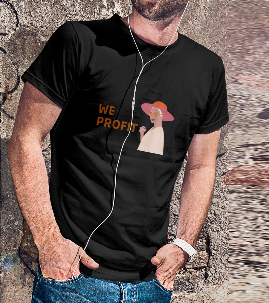 We Don't Gossip We Profit Fashionable Woman T-Shirt