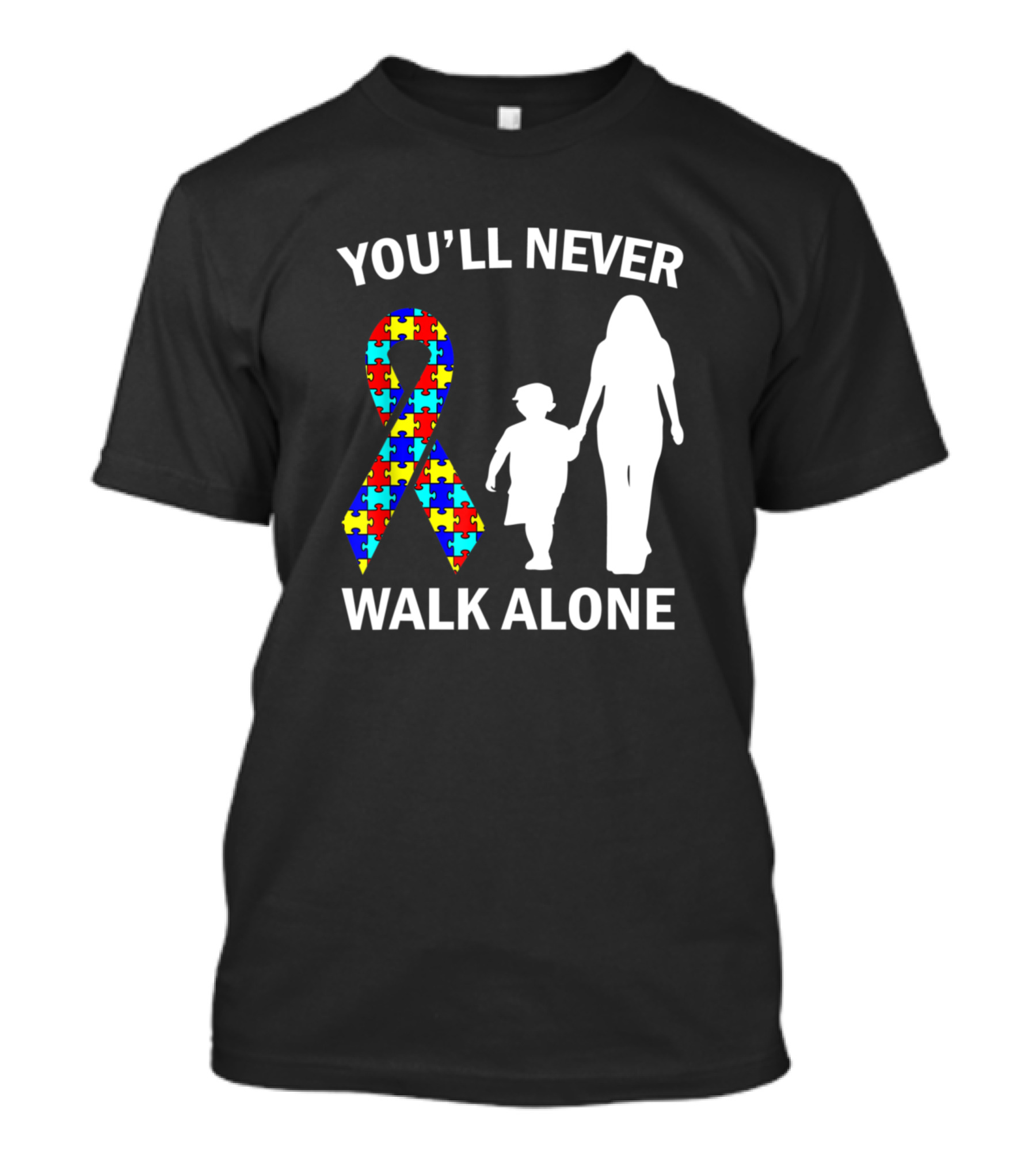 YOU'LL NEVER WALK ALONE Autism Mom Autism Mom And Son T-Shirt
