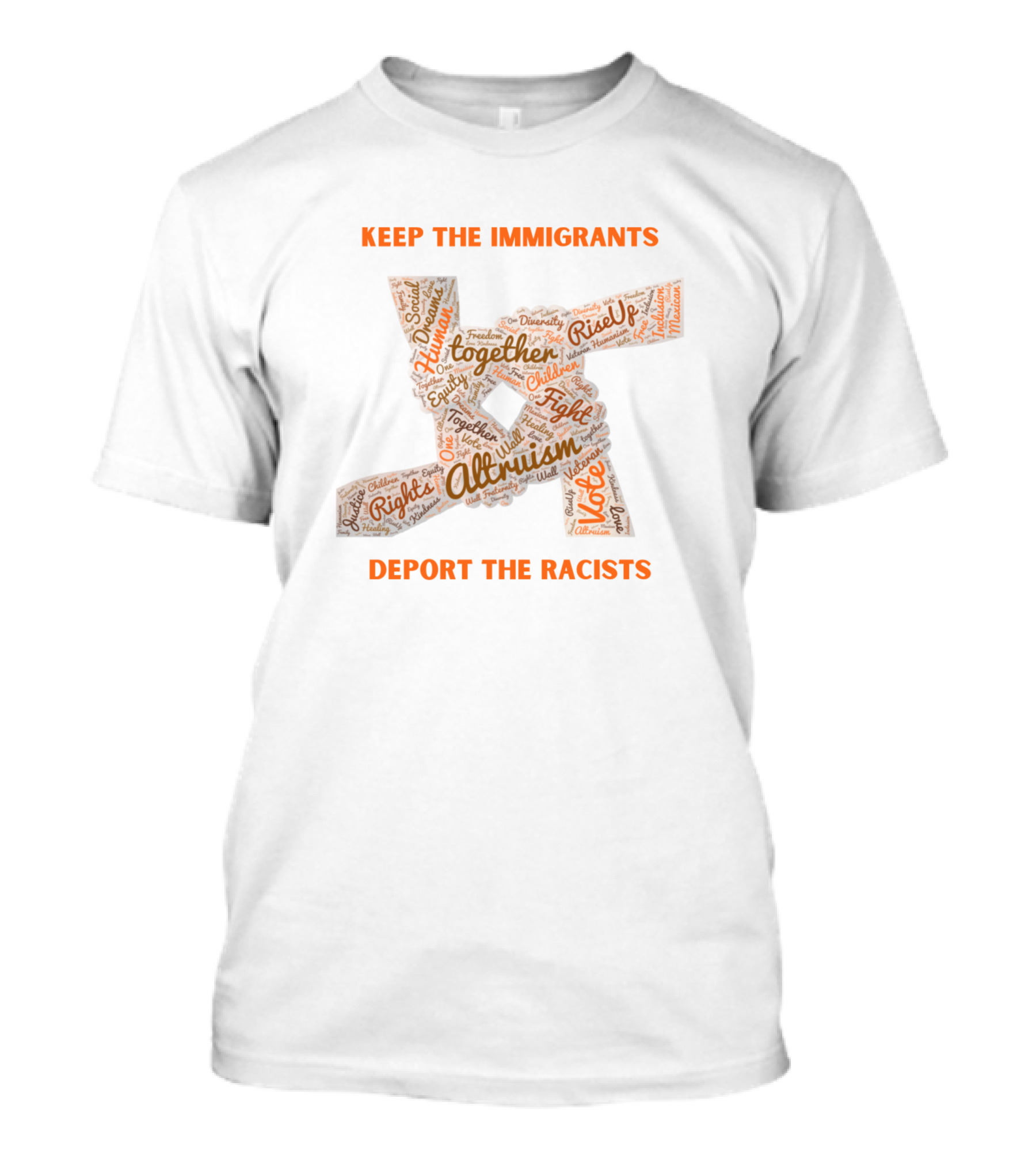 Keep The Immigrants Deport The Racists Rise Up Altruism Unity Together Hope T-Shirt