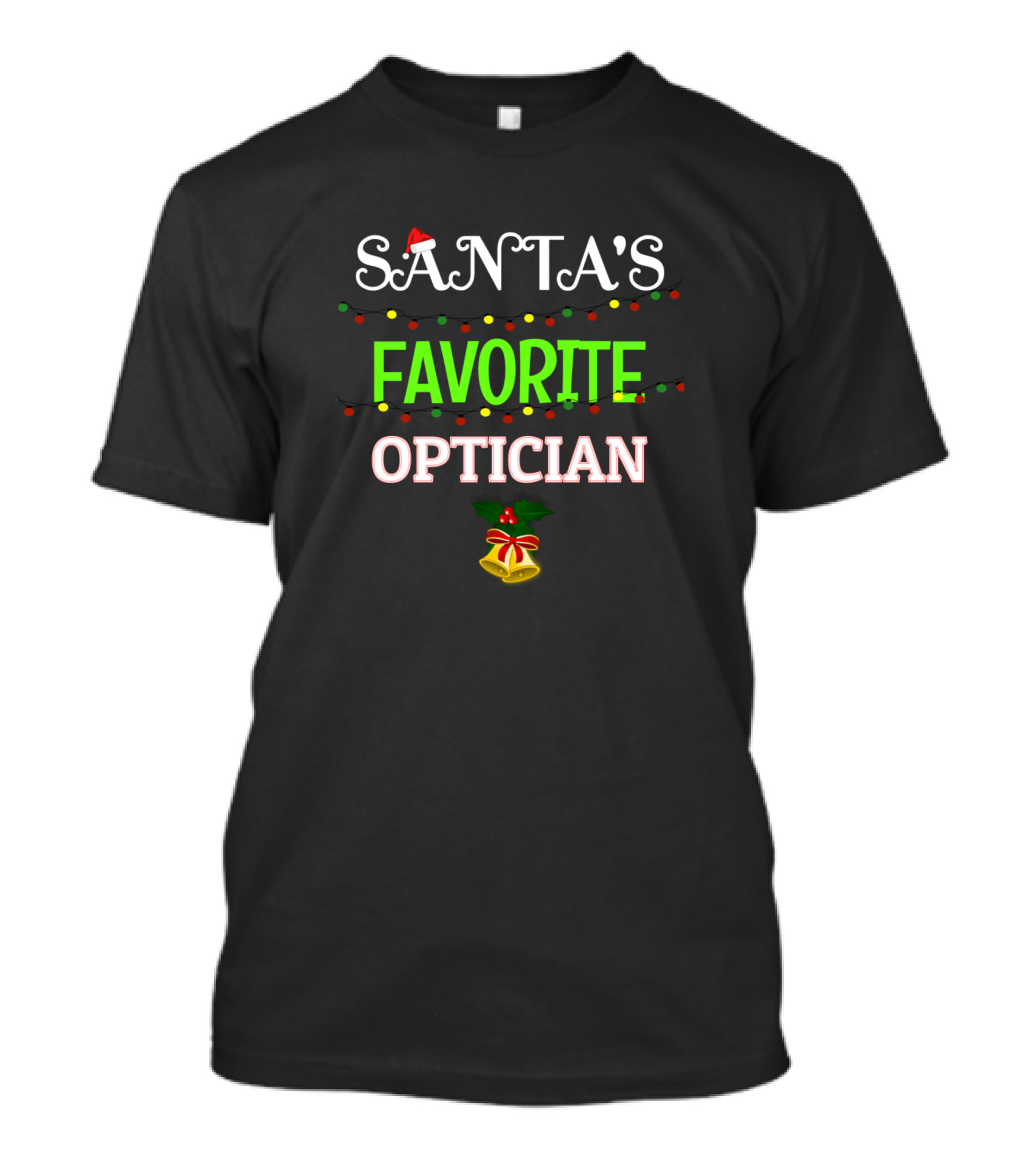 Santas Favorite Optician Christmas Lights Santa Hat Bell T-Shirt