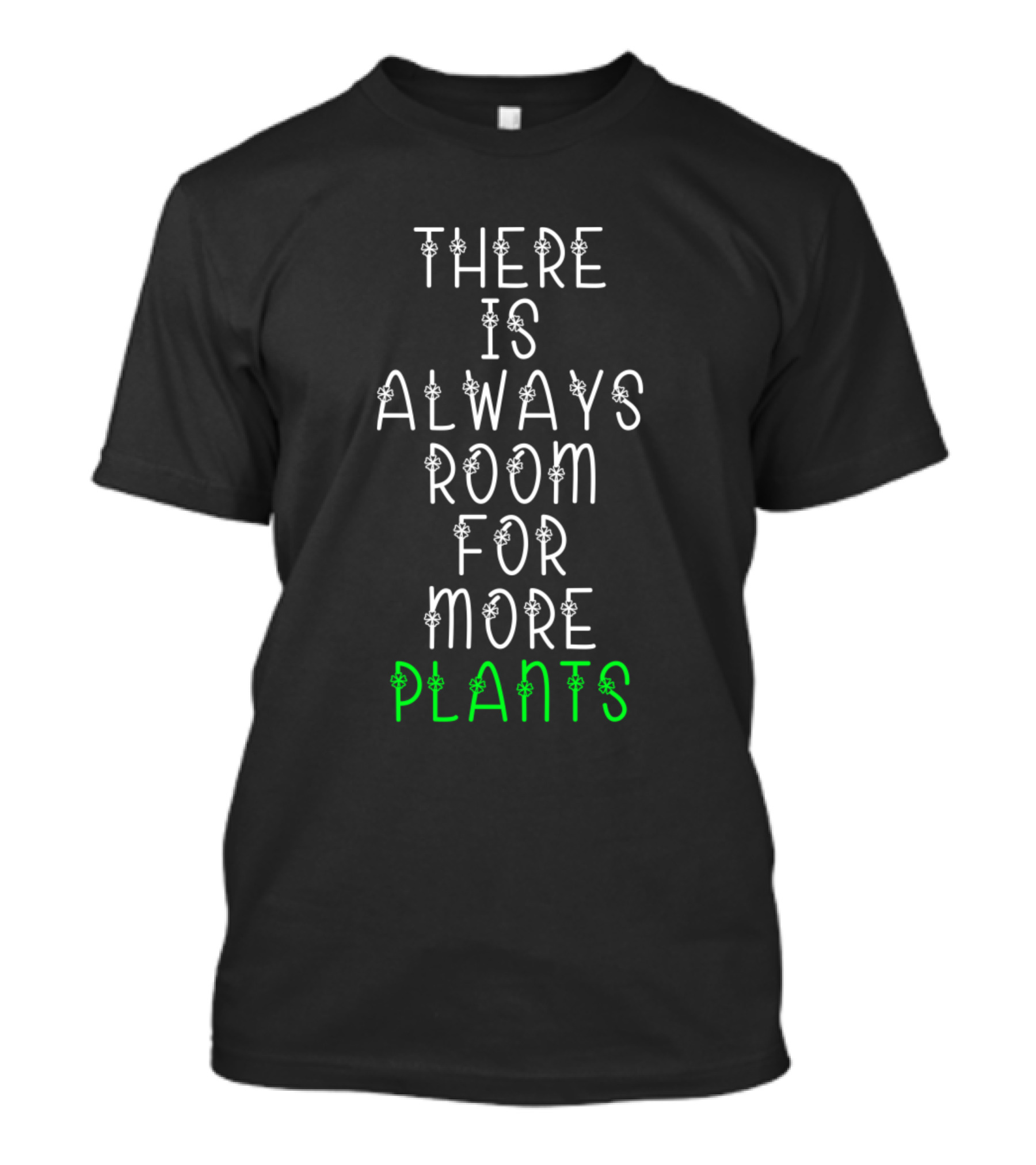 There Is Always Room For More Plants Botanical Enthusiast T-Shirt