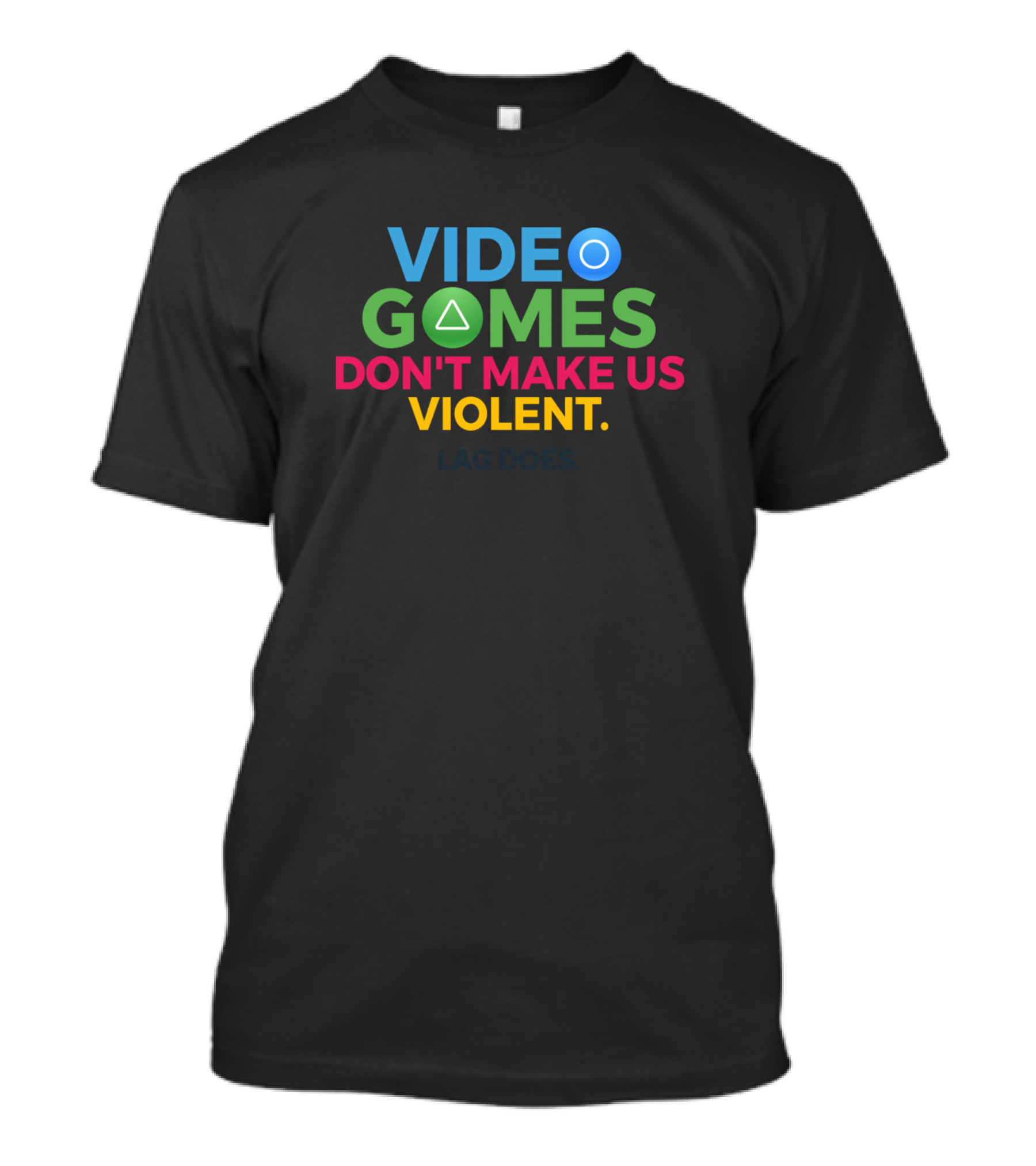 Video Games Don't Make Us Violent Lag Does Game Controller Symbols T-Shirt
