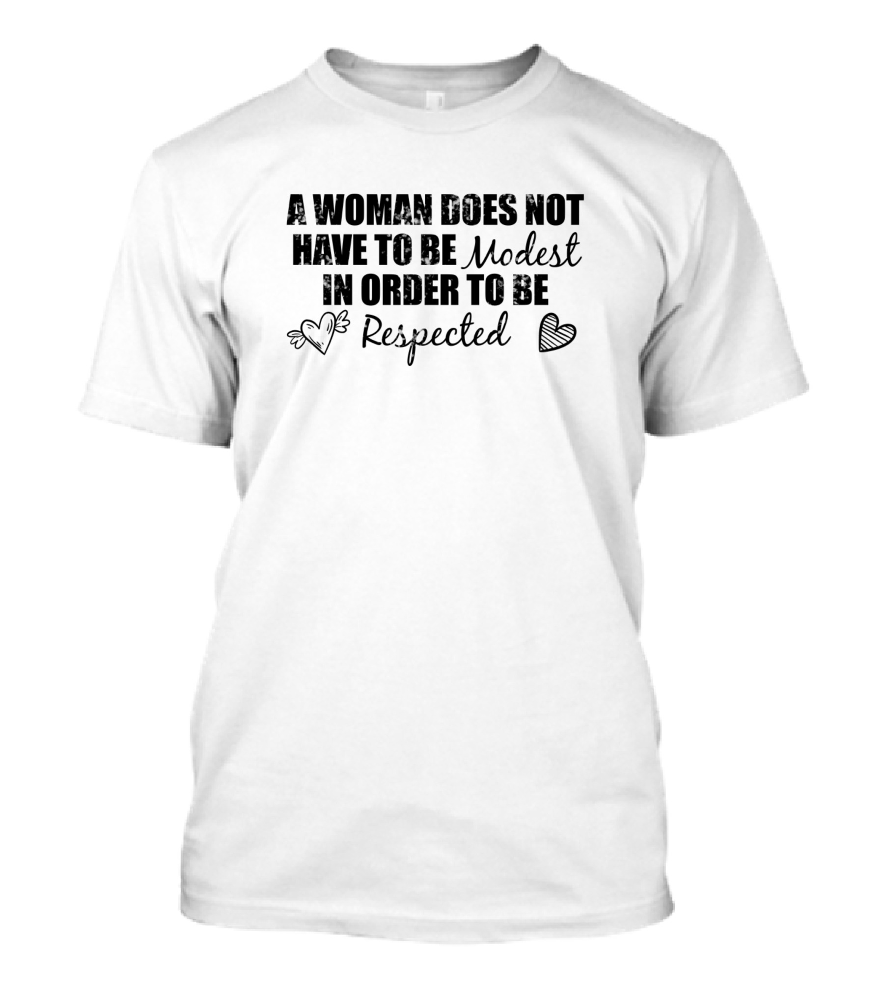 A Woman Does Not Have To Be Modest In Order To Be Respected Hearts T-Shirt