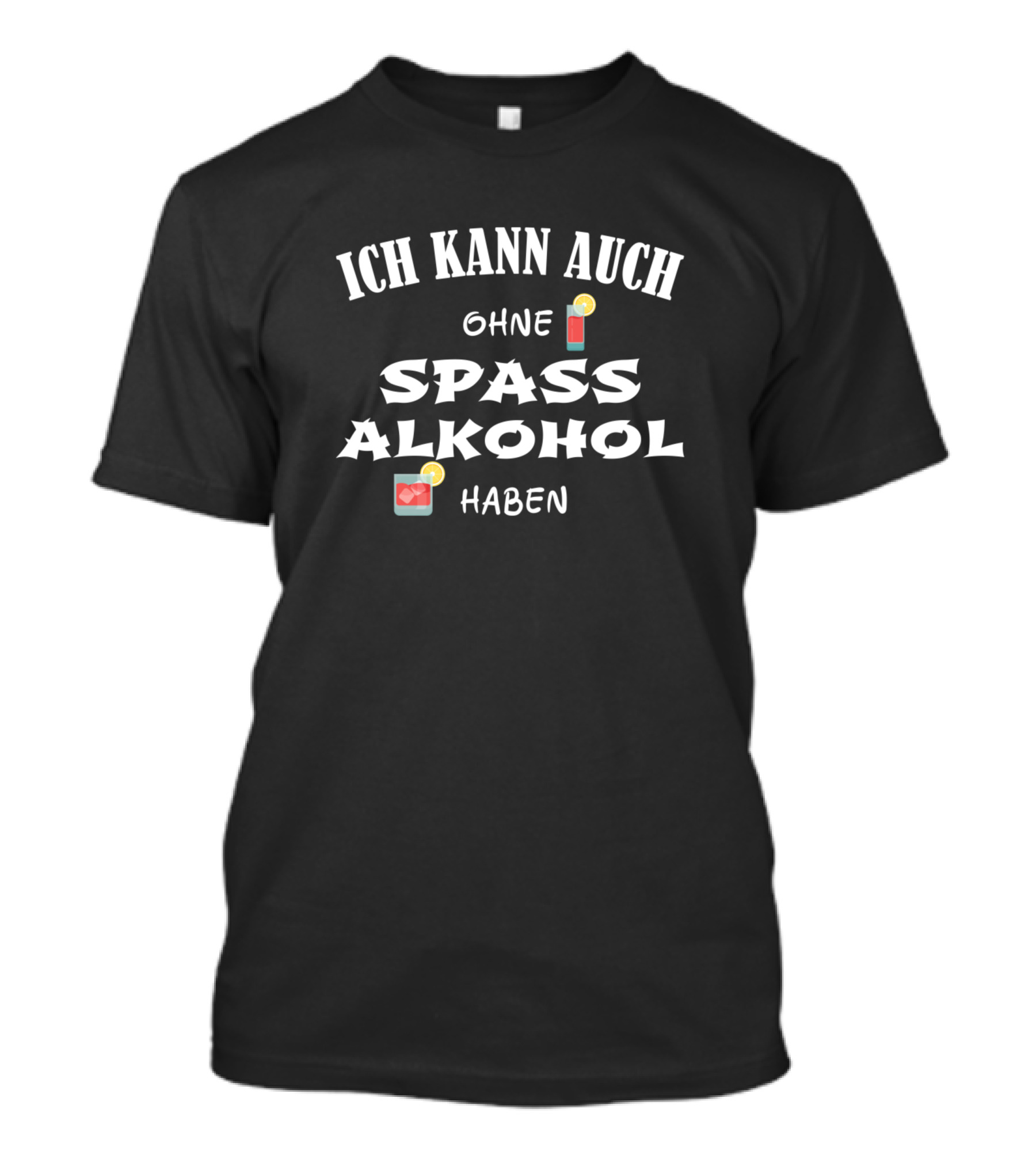 Ich Kann Auch Ohne Alkohol Spaß Haben T-Shirt