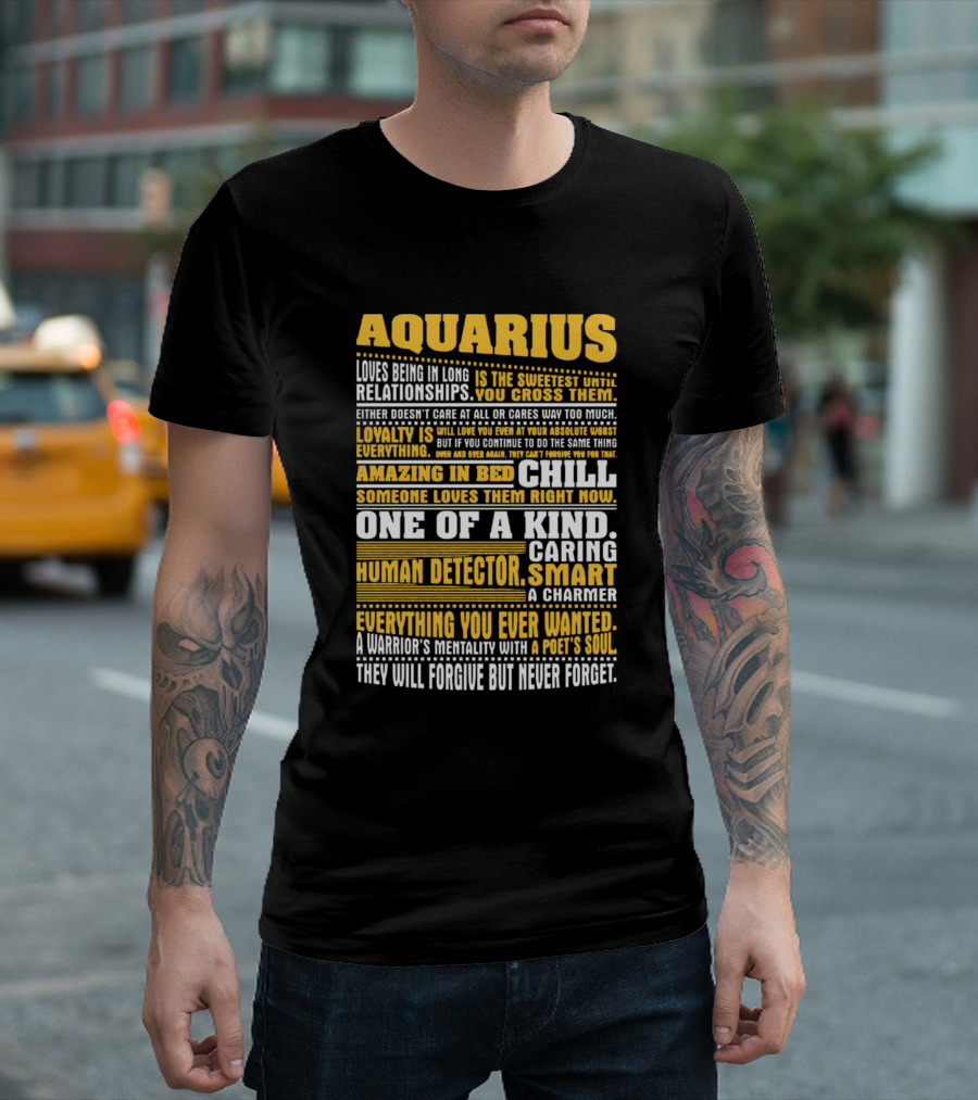 Aquarius Amazing Loyalty in Relationships with a Warrior's Mentality and Poet's Soul They Will Forgive But Never Forget T-Shirt