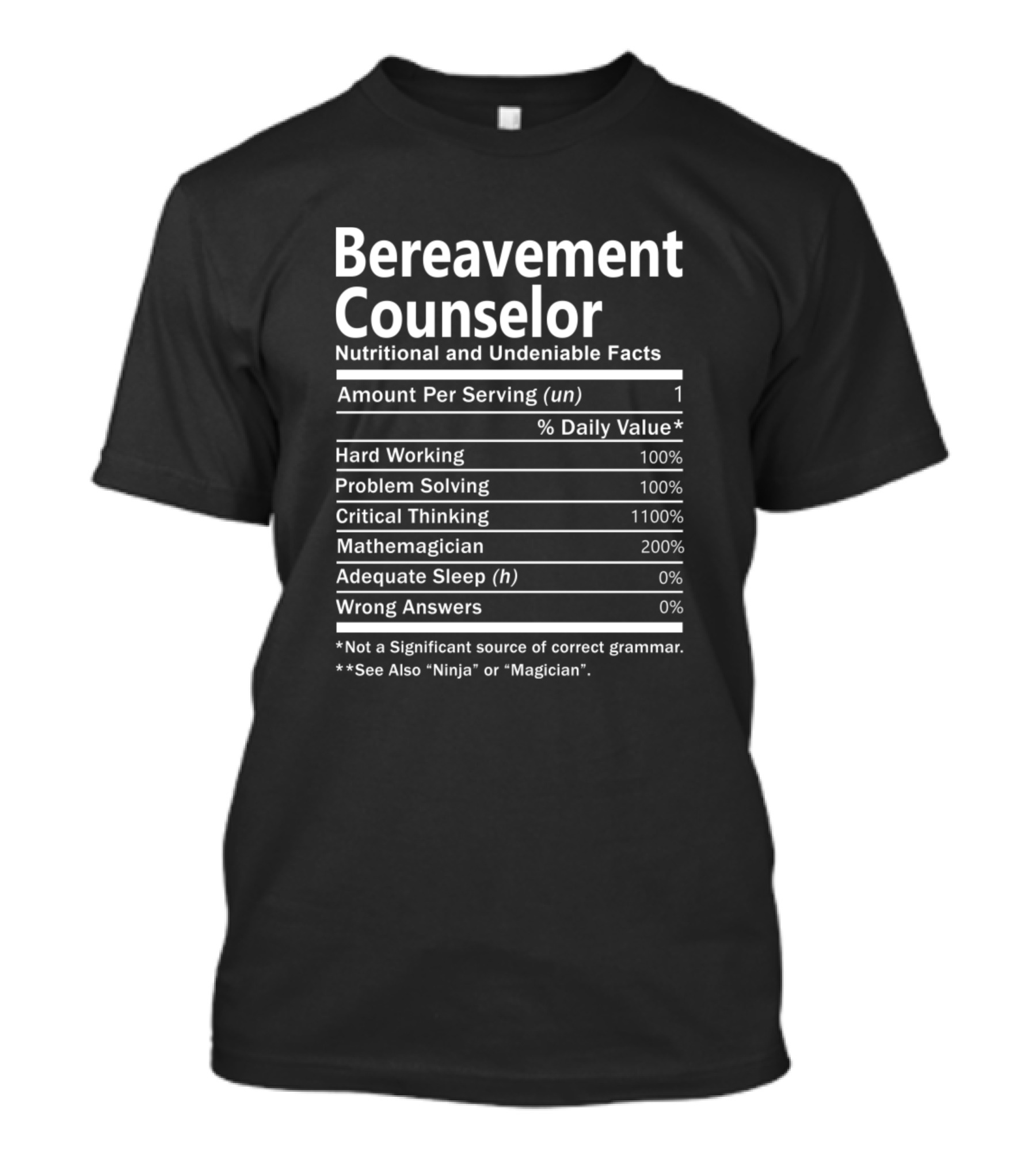 Bereavement Counselor Nutritional And Undeniable Facts T-Shirt