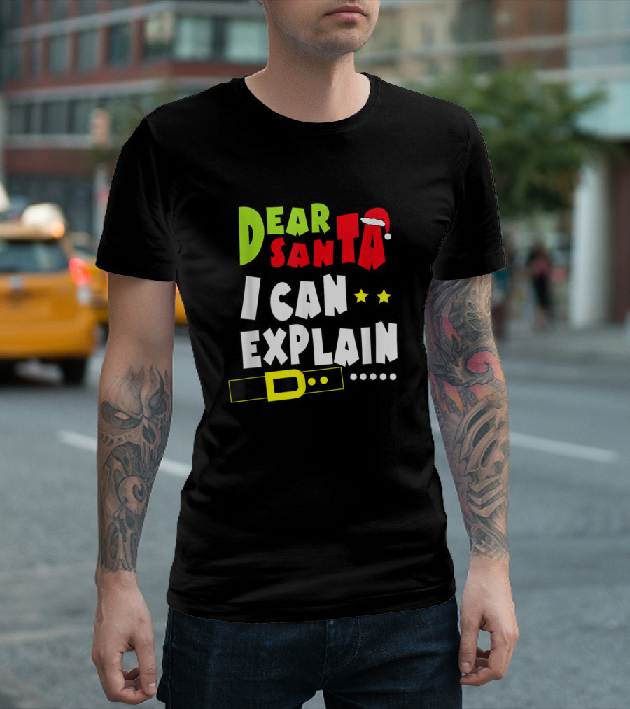 Dear Santa I Can Explain Christmas Belt Ugliest Challenge T-Shirt