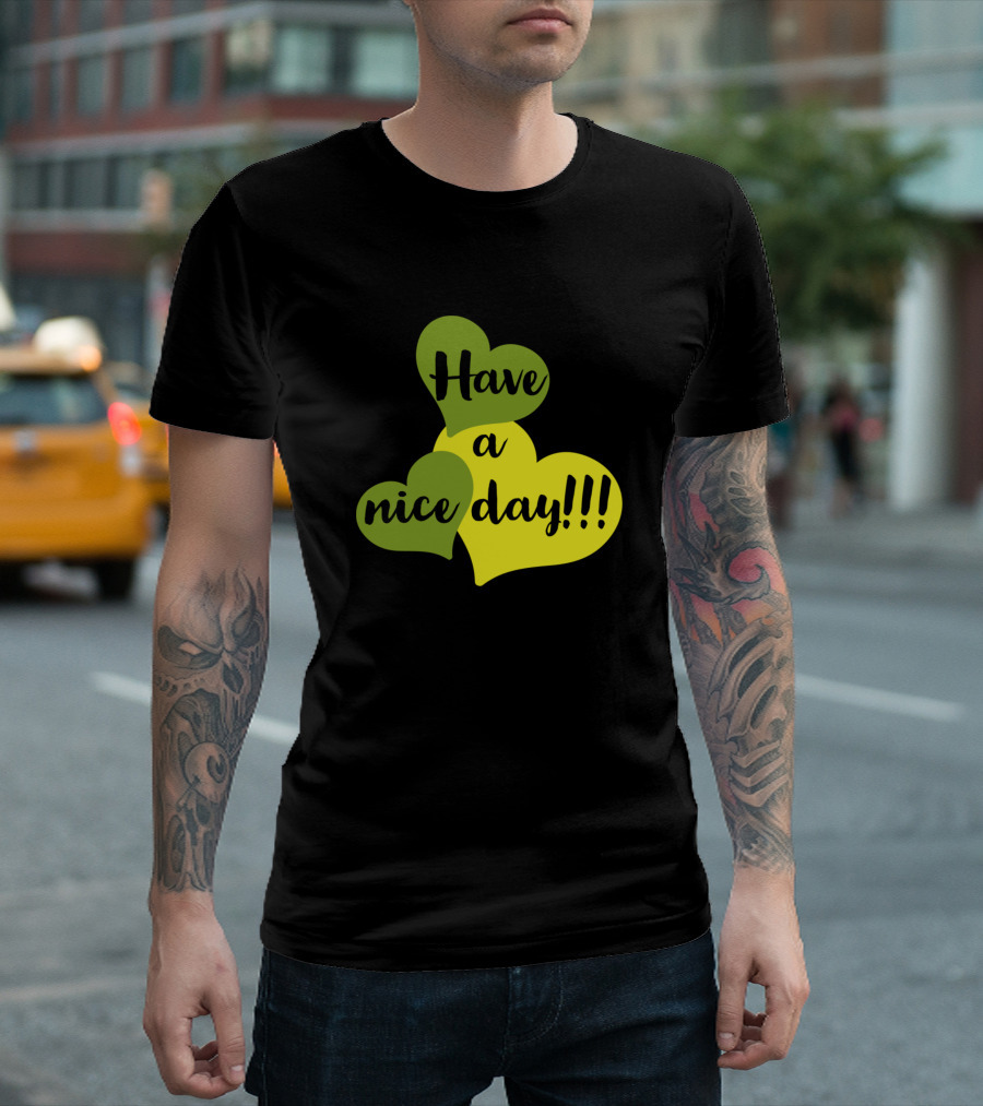 Have A Nice Day T-Shirt