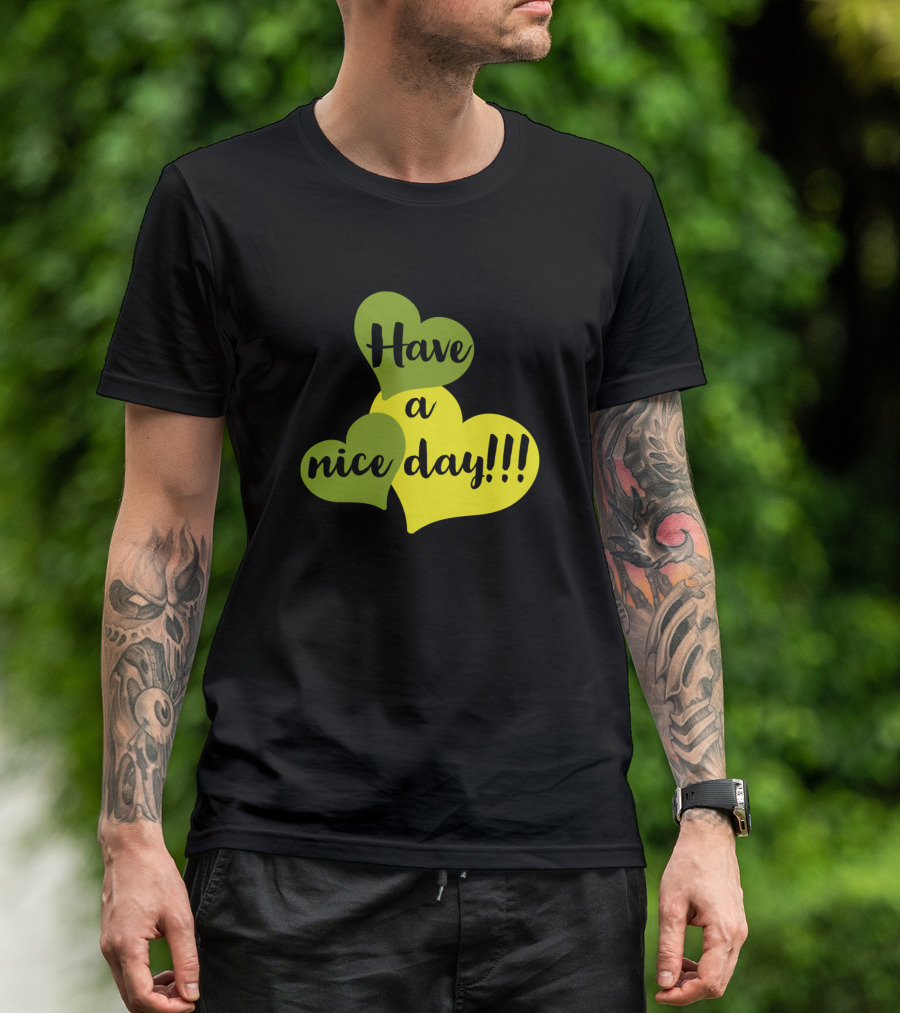 Have A Nice Day T-Shirt