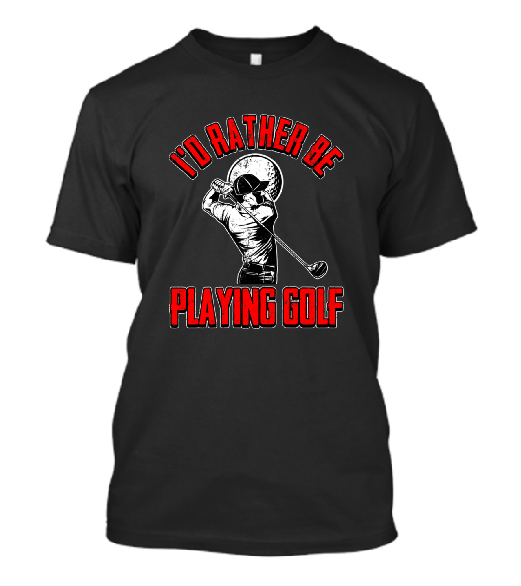 I'd Rather Be Playing Golf Grunge Style Swing T-Shirt