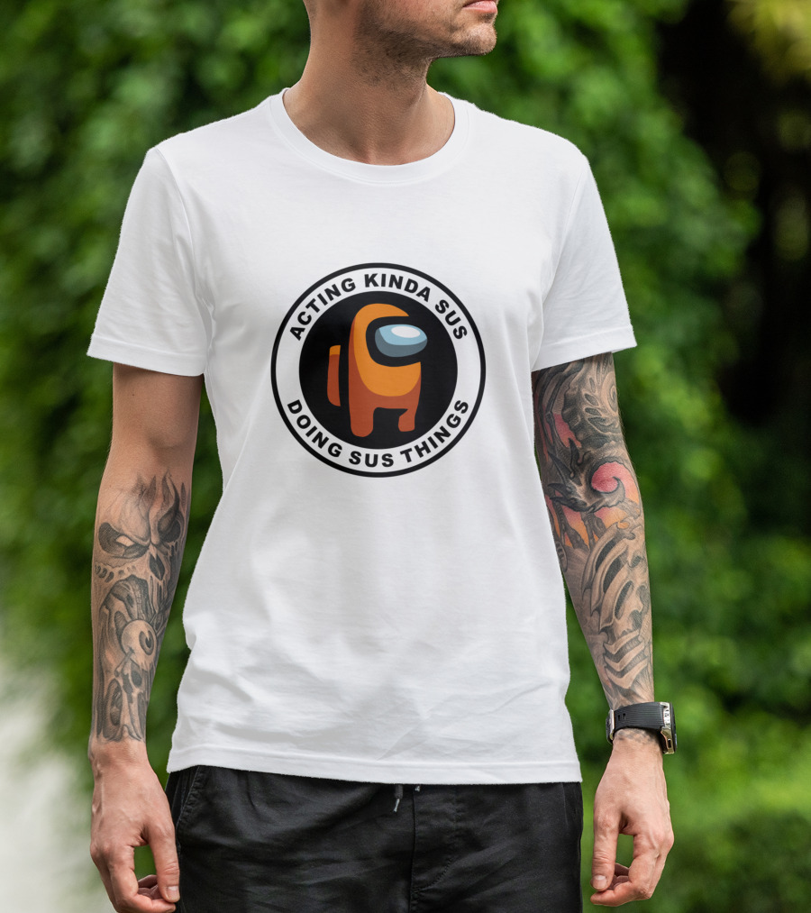 Orange Among Us Character Acting Kinda Sus Doing Sus Things T-Shirt