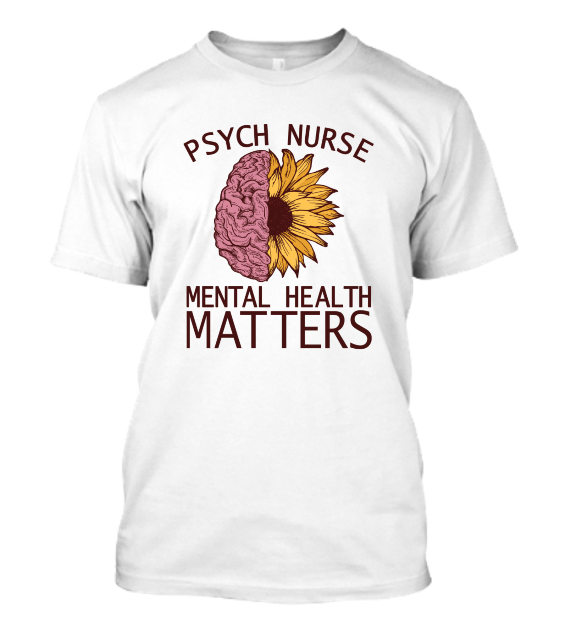 Psych Nurse Mental Health Matters Brain Sunflower T-Shirt