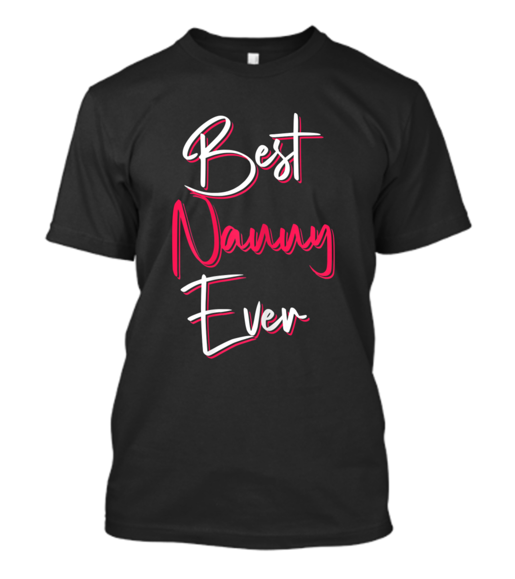 Best Nanny Ever Typography T-Shirt