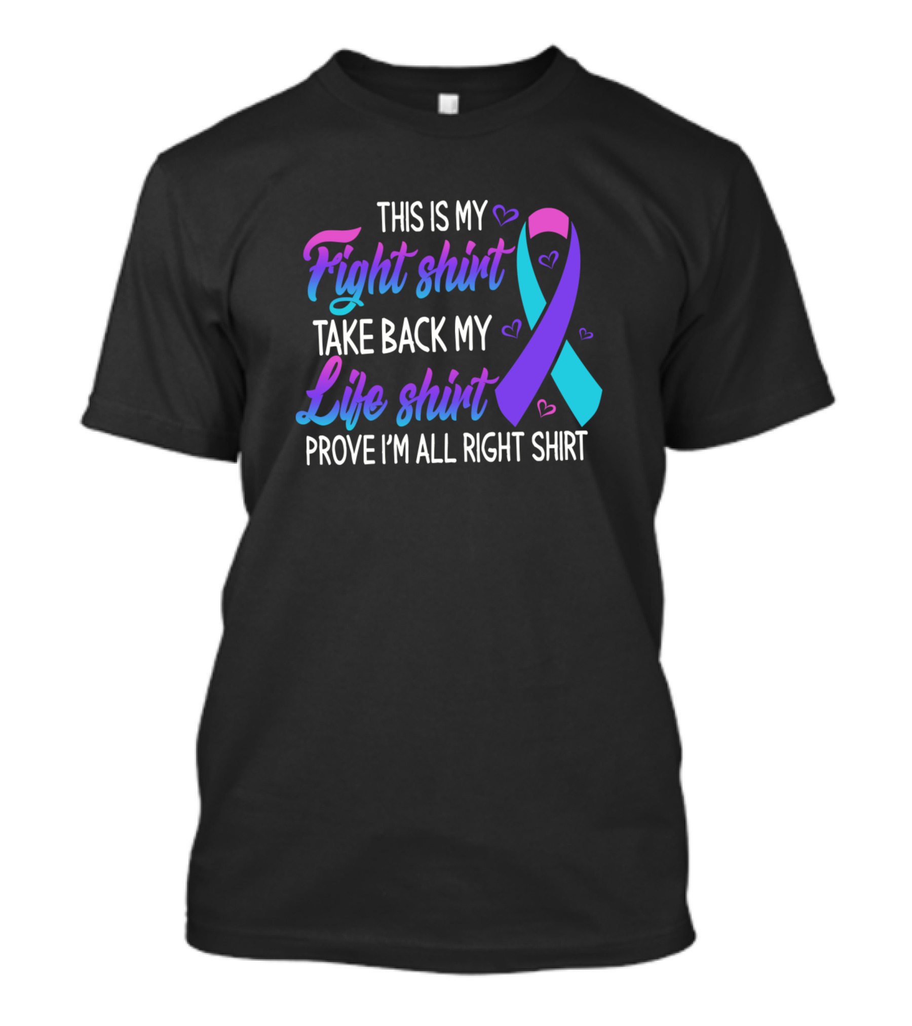 This Is My Fight Shirt Take Back My Life Shirt Prove I'm All Right Shirt Thyroid Cancer Awareness T-Shirt