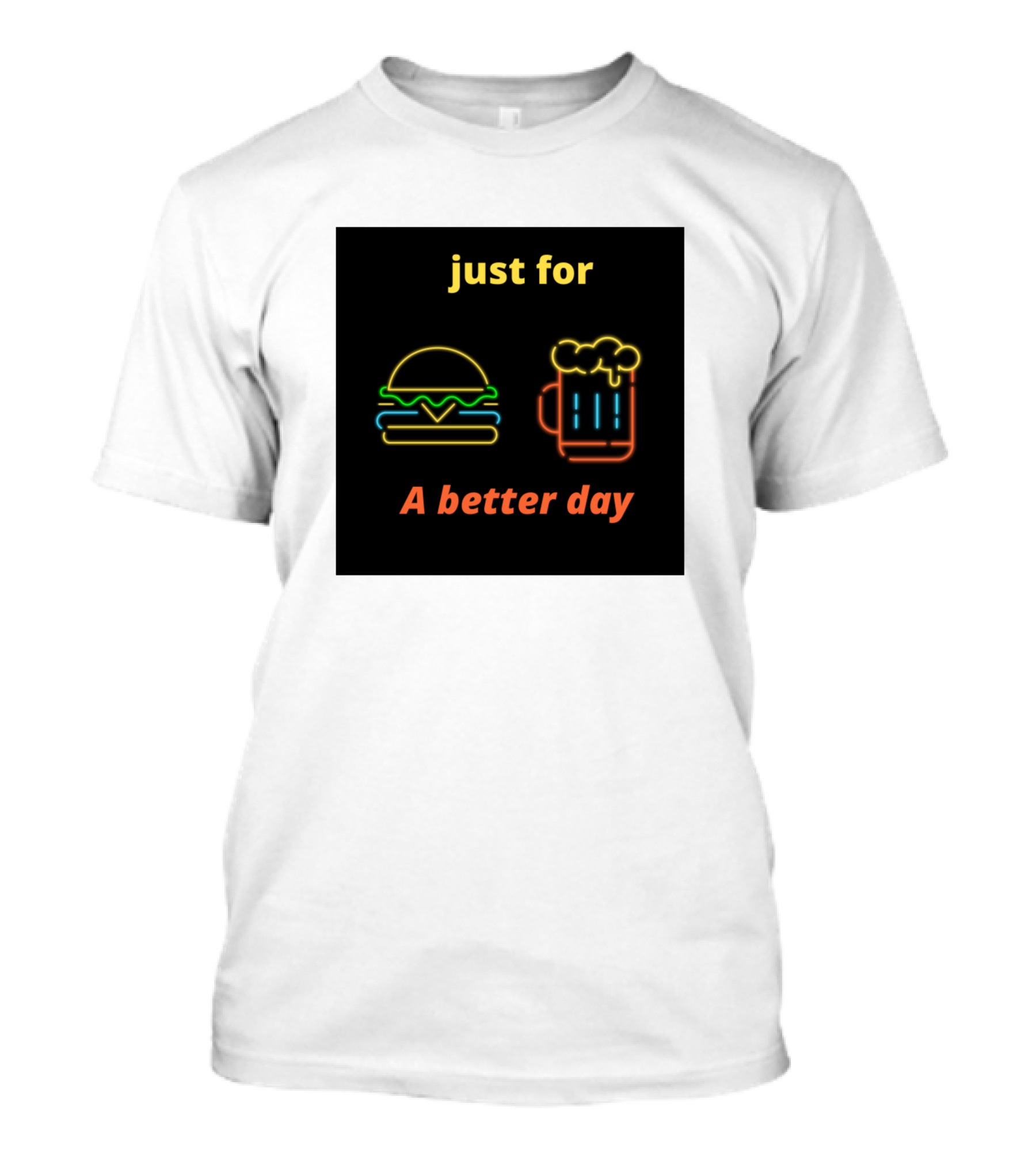 Just For A Better Day Burger And Beer Neon T-Shirt