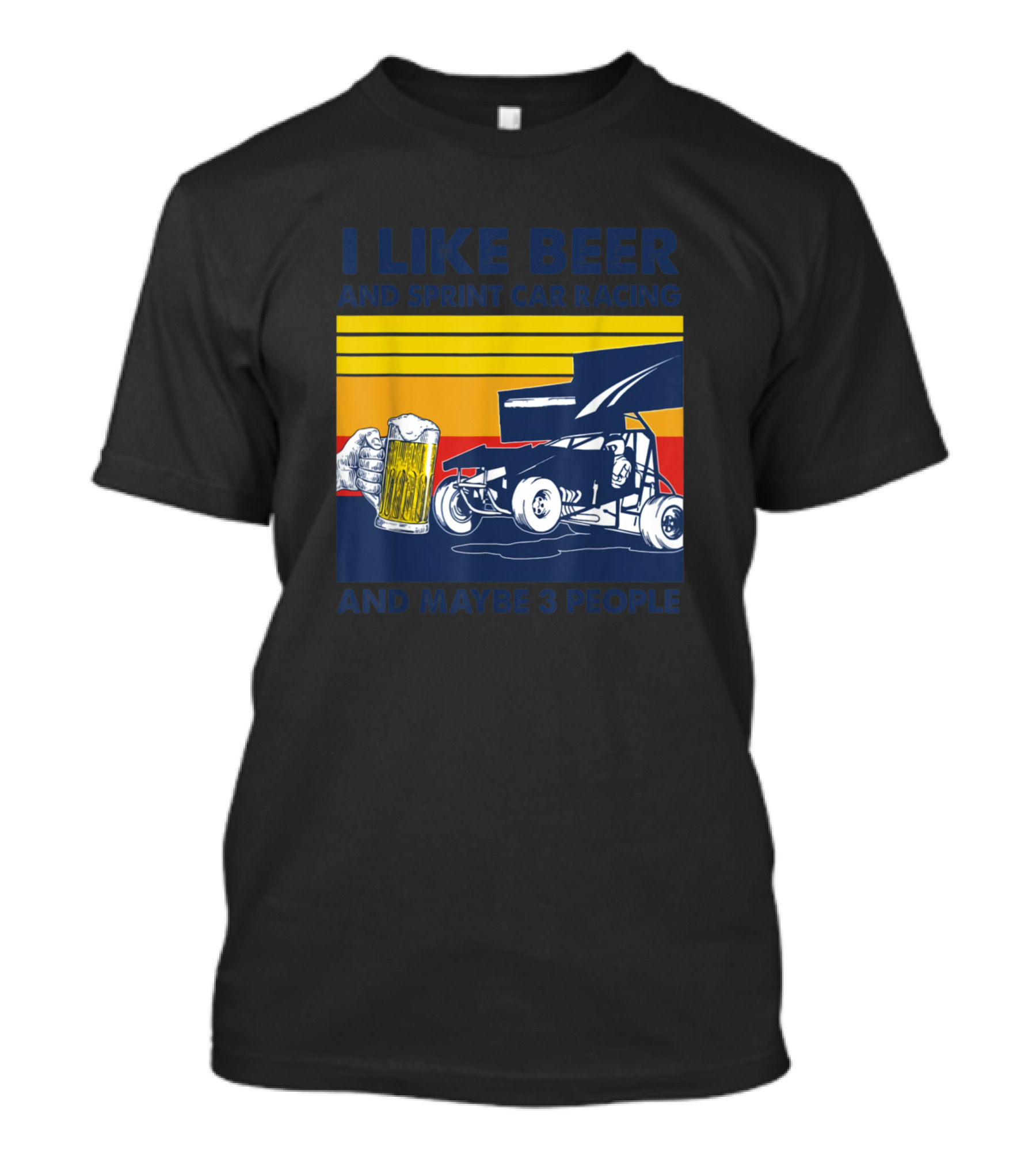 I Like Beer And Sprint Car Racing And Maybe 3 People Retro Style Racing T-Shirt