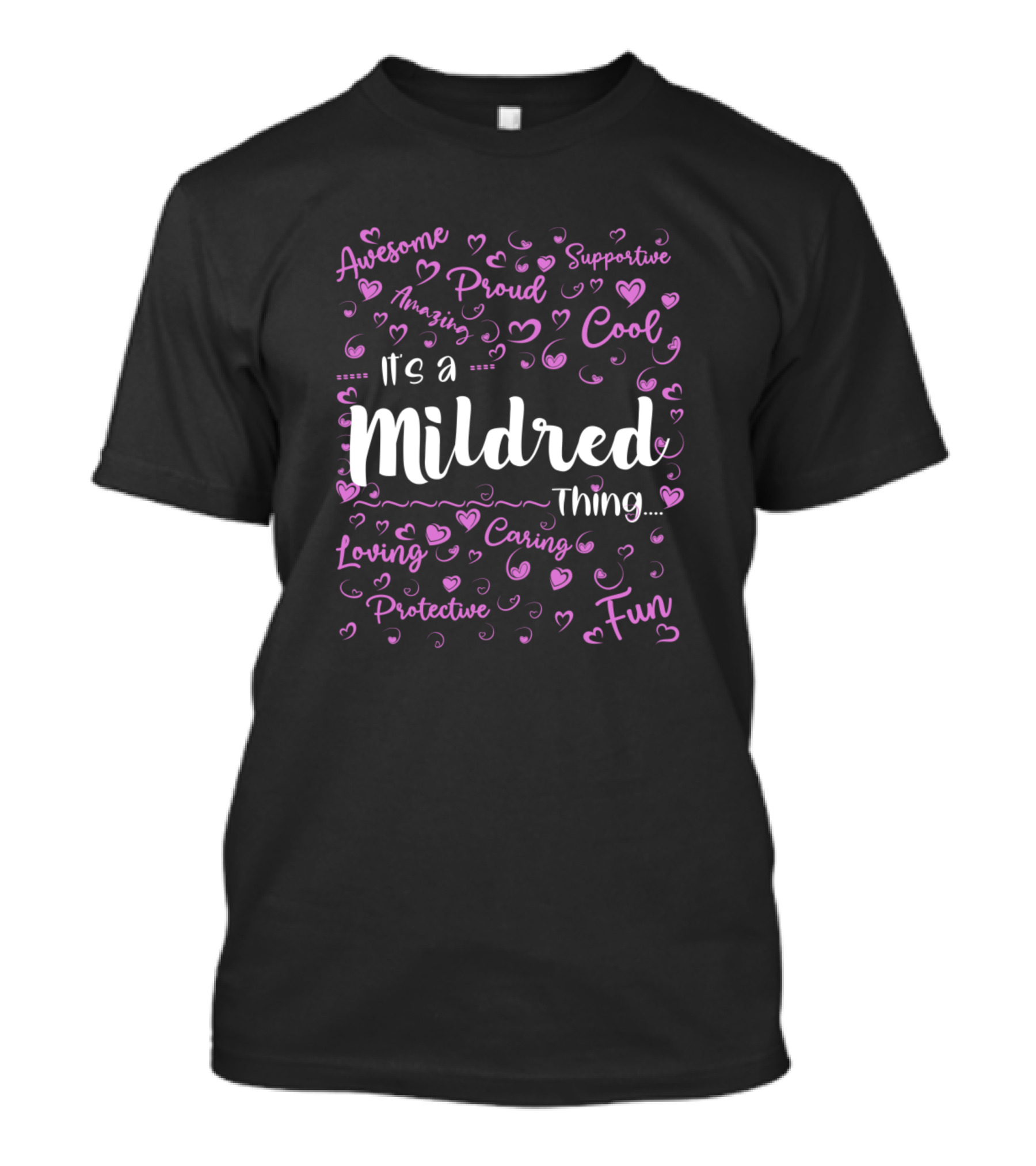 Its A Mildred Thing Awesome Proud Cool Fun Loving Caring Supportive T-Shirt