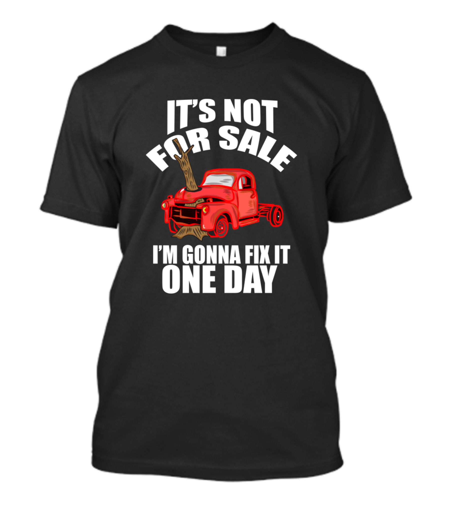 It's Not For Sale I'm Gonna Fix It One Day Red Truck Repair Humor T-Shirt