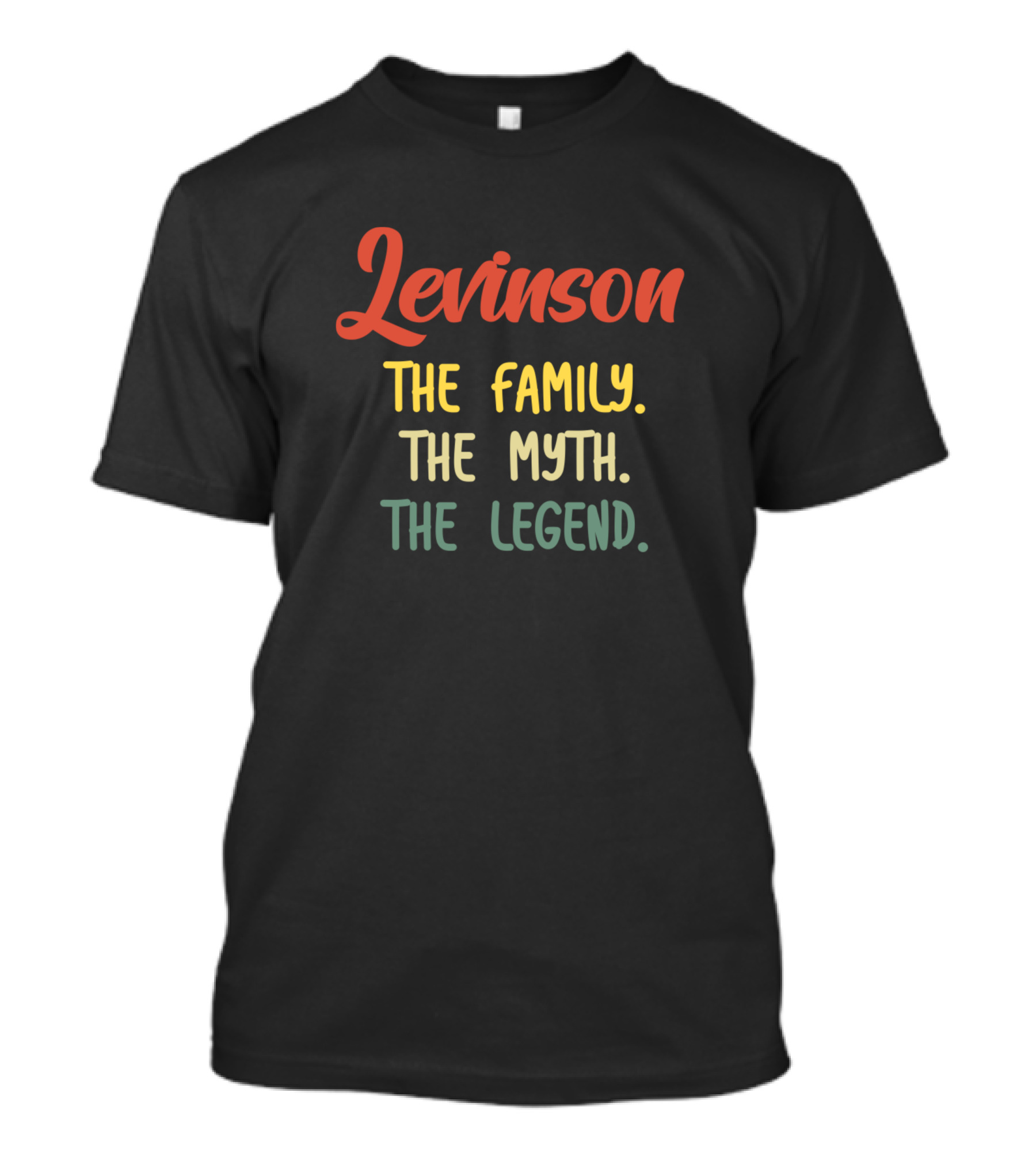 Levinson The Family The Myth The Legend T-Shirt