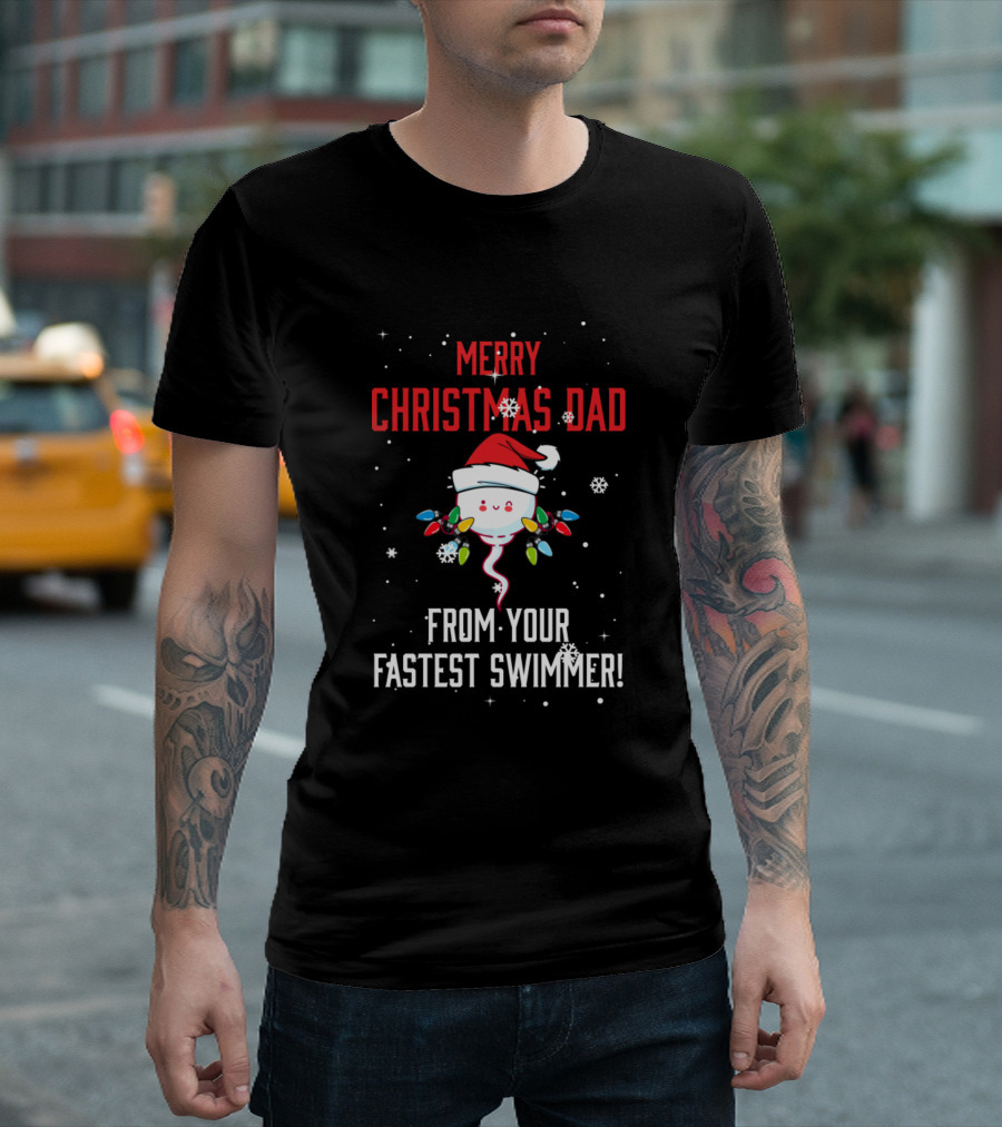 Merry Christmas Dad From Your Fastest Swimmer Santa Hat Sperm Lights Snowflakes T-Shirt