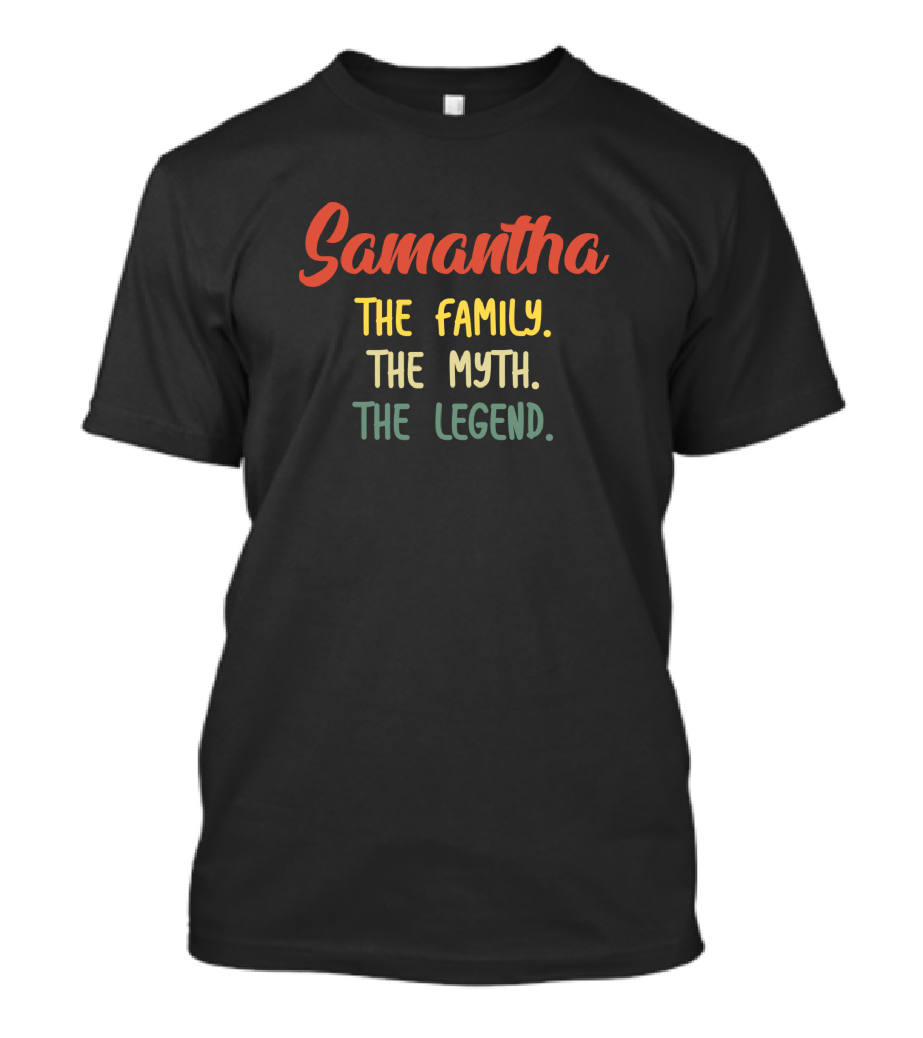 Samantha The Family The Myth The Legend T-Shirt