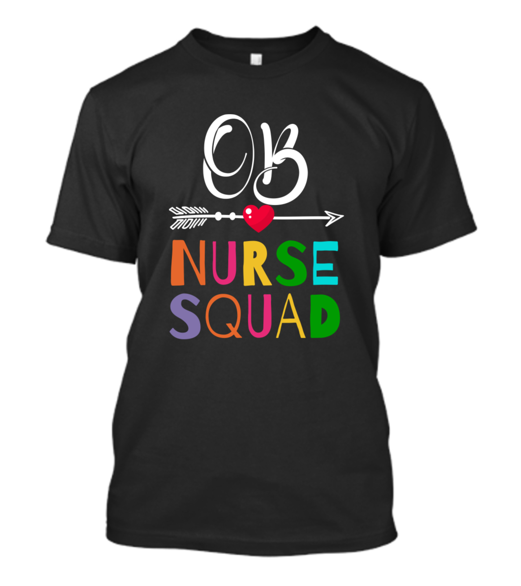 OB Nurse Squad Heart Arrow Funny Colleague T-Shirt