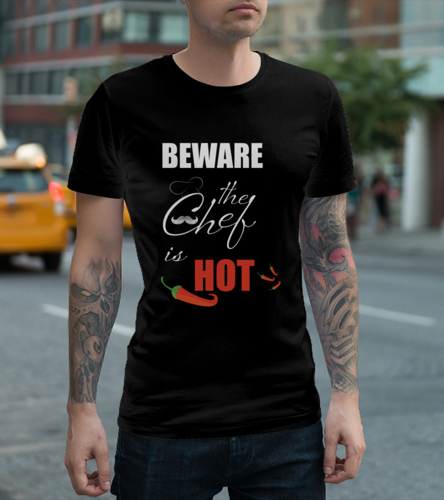 Beware The Chef Is Hot With Chili Peppers T-Shirt