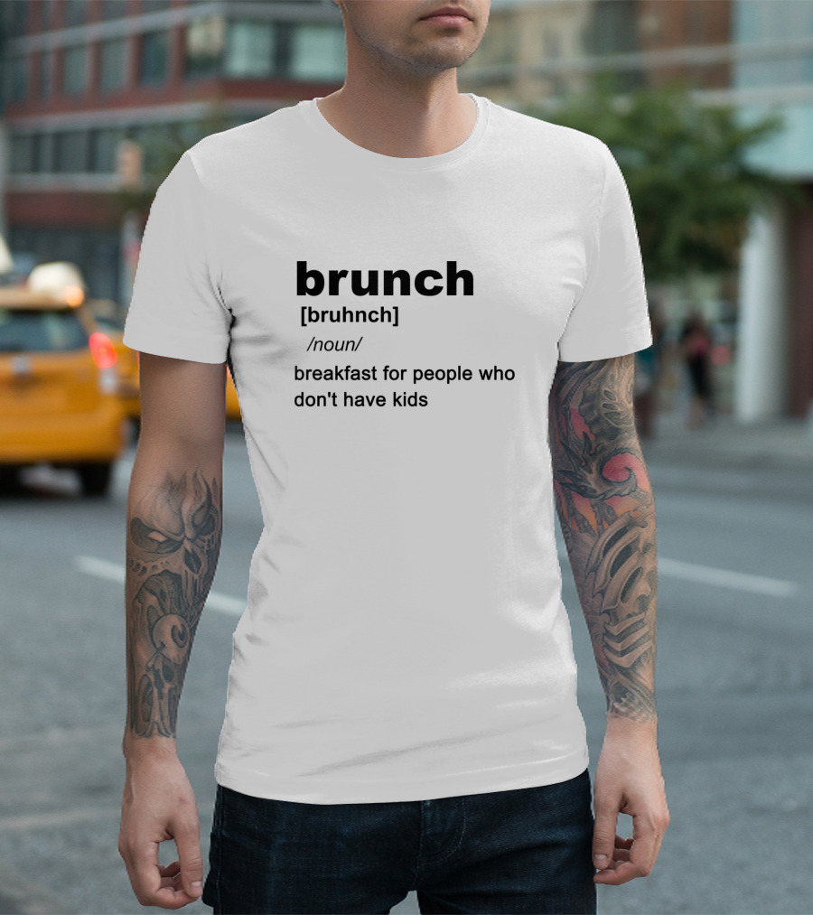 Brunch Funny Dictionary Definition Breakfast for People Who Don't Have Kids Parenting Famil T-Shirt