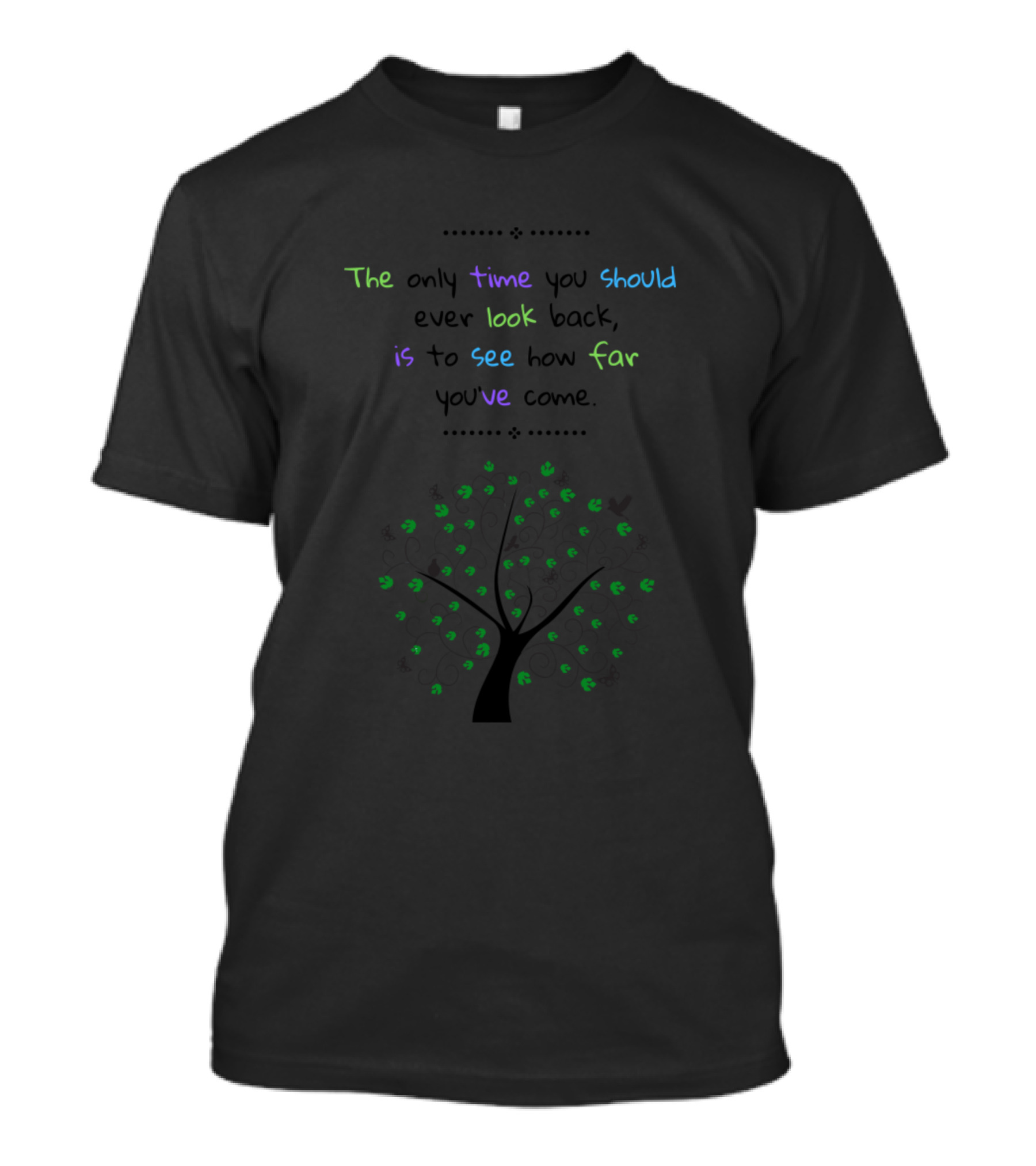 The Only Time You Should Ever Look Back Is To See How Far You've Come Butterfly Tree T-Shirt