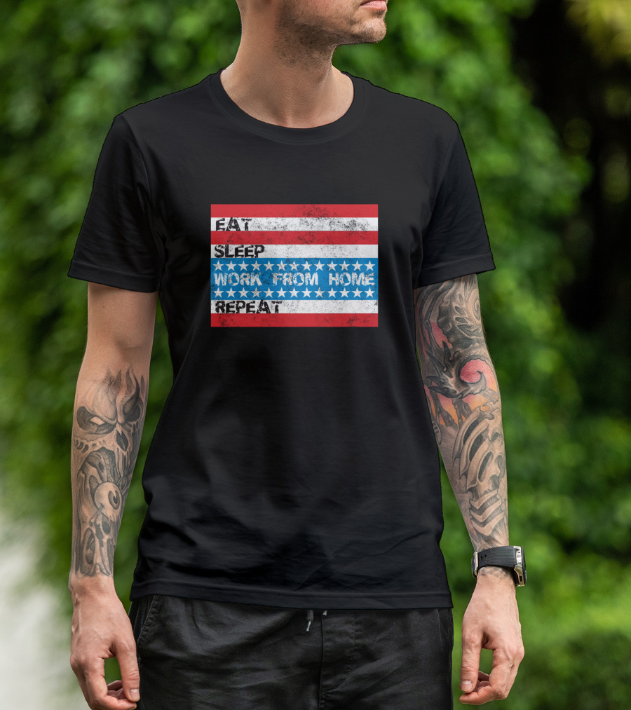 Eat Sleep Work From Home Repeat Stars And Stripes American Flag T-Shirt