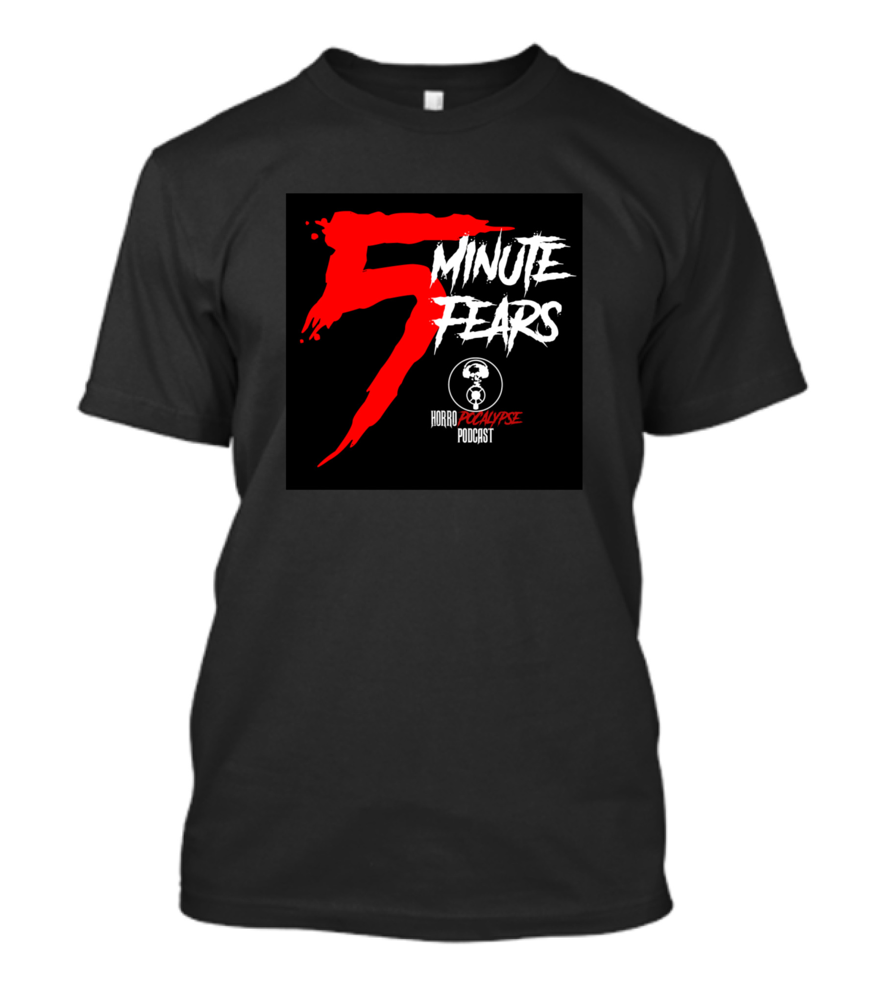 5 Minute Fears Horror Apocalypse Podcast T-Shirt