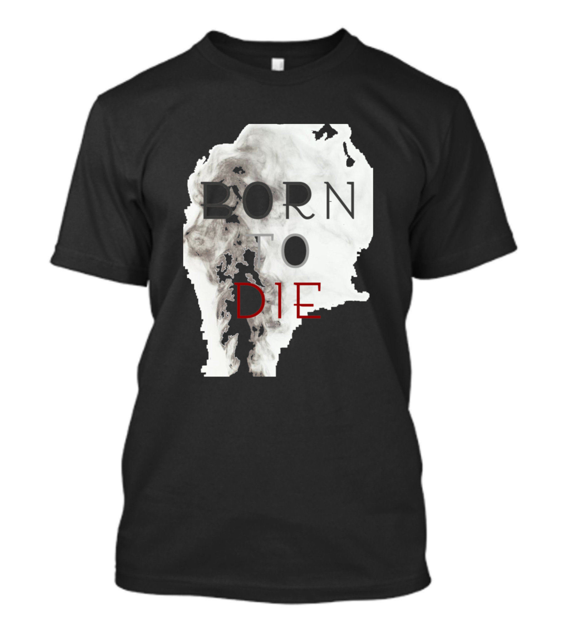 Born To Die Smoke T-Shirt