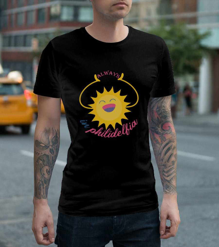 Always Sunny Day Holiday Philidelfia Sun T-Shirt