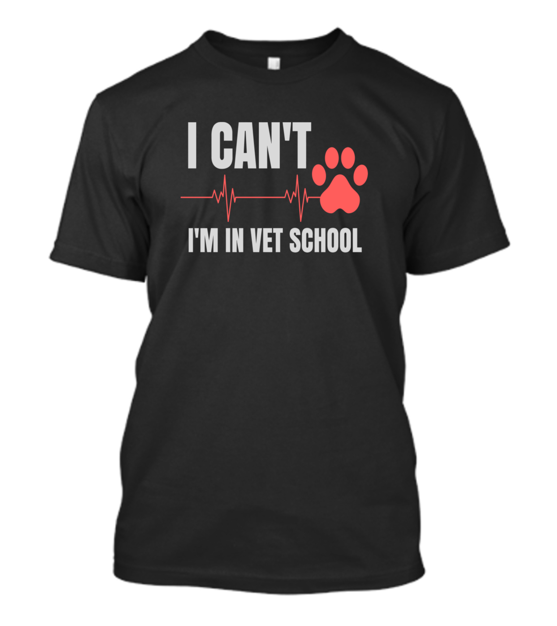 I Can't I'm In Vet School Funny Veterinarian Student Paw Heartbeat T-Shirt