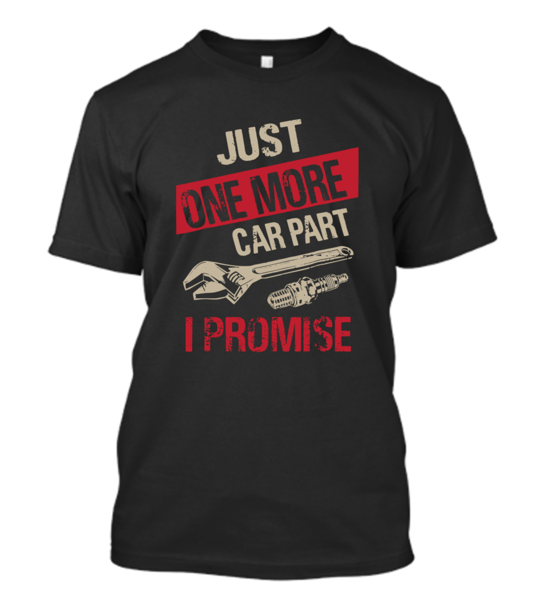 Just One More Car Part I Promise Enthusiast Wrench Spark Plug T-Shirt
