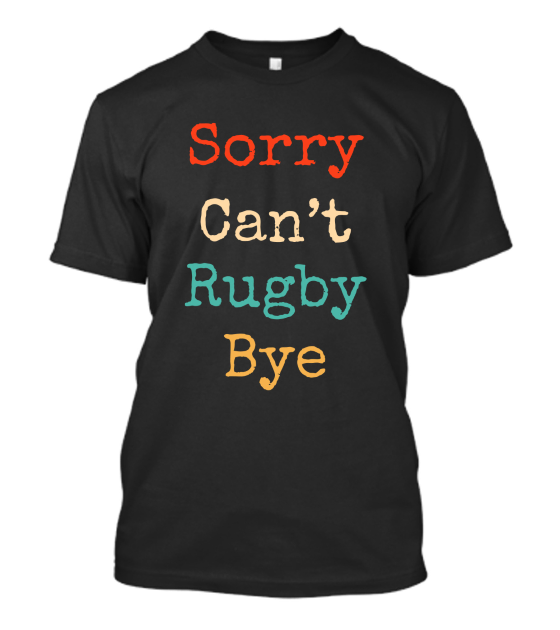 Sorry Can't Rugby Bye Funny Vintage Retro Rugby T-Shirt