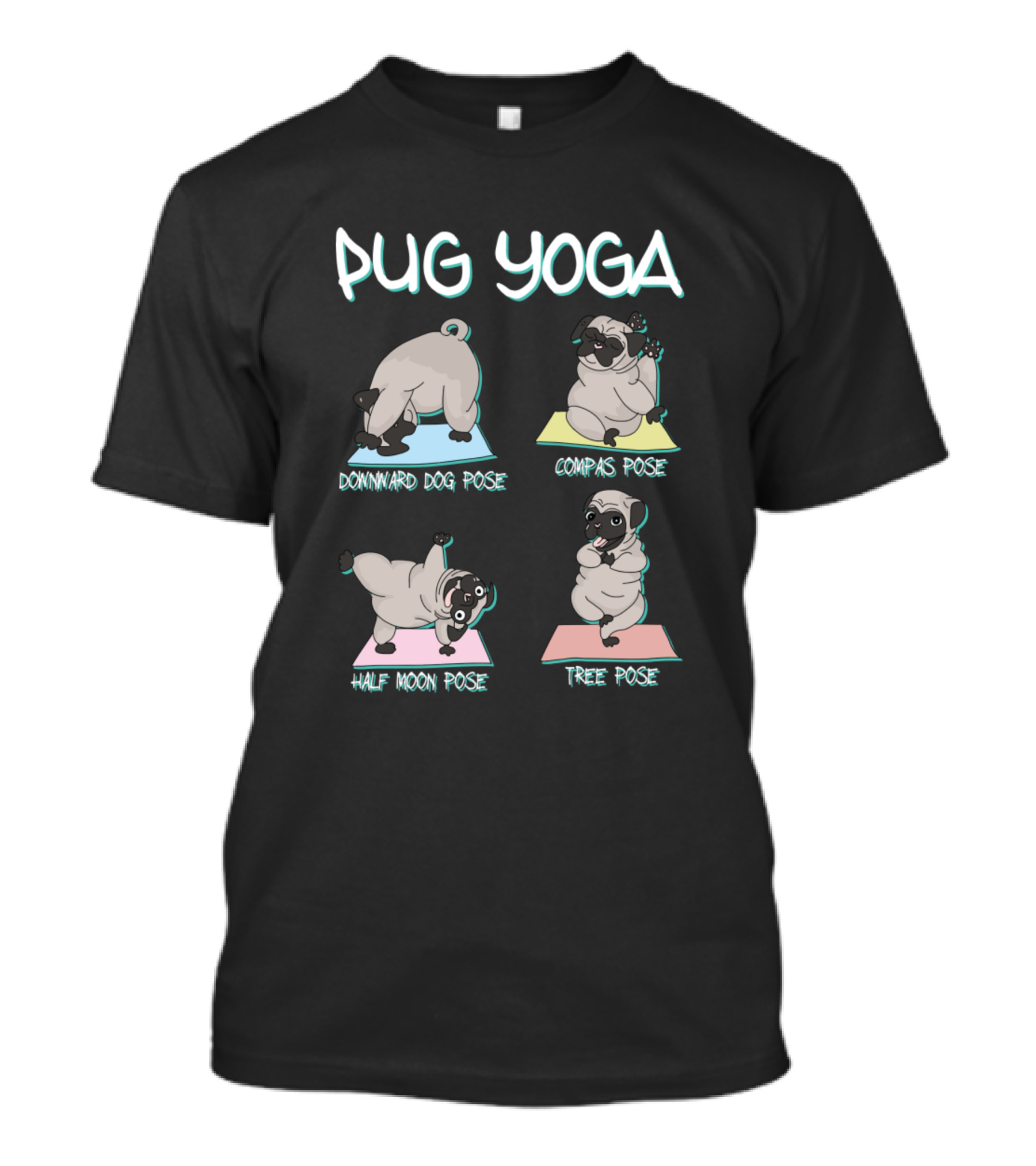Pug Yoga Downward Dog Compass Half Moon Tree Pose Namaste Meditate T-Shirt