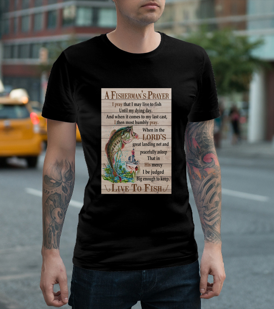 A Fisherman's Prayer Live To Fish Lord's Mercy T-Shirt