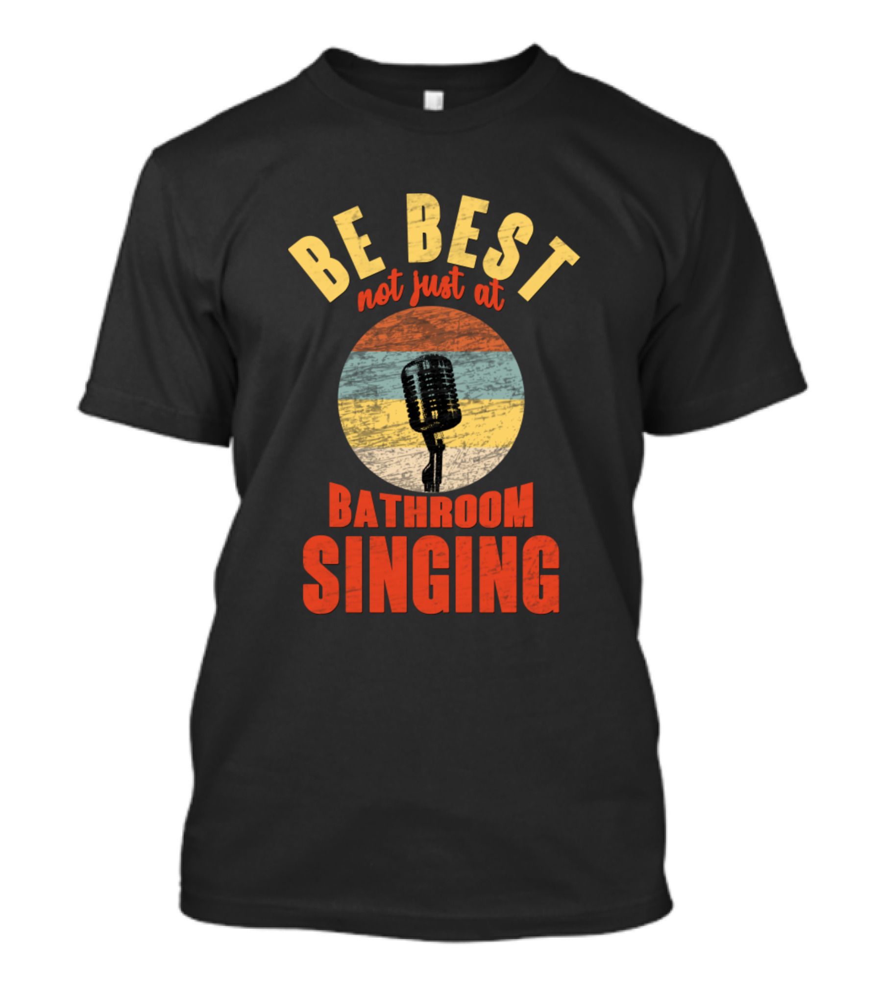 Be Best Not Just At Bathroom Singing Retro Microphone T-Shirt
