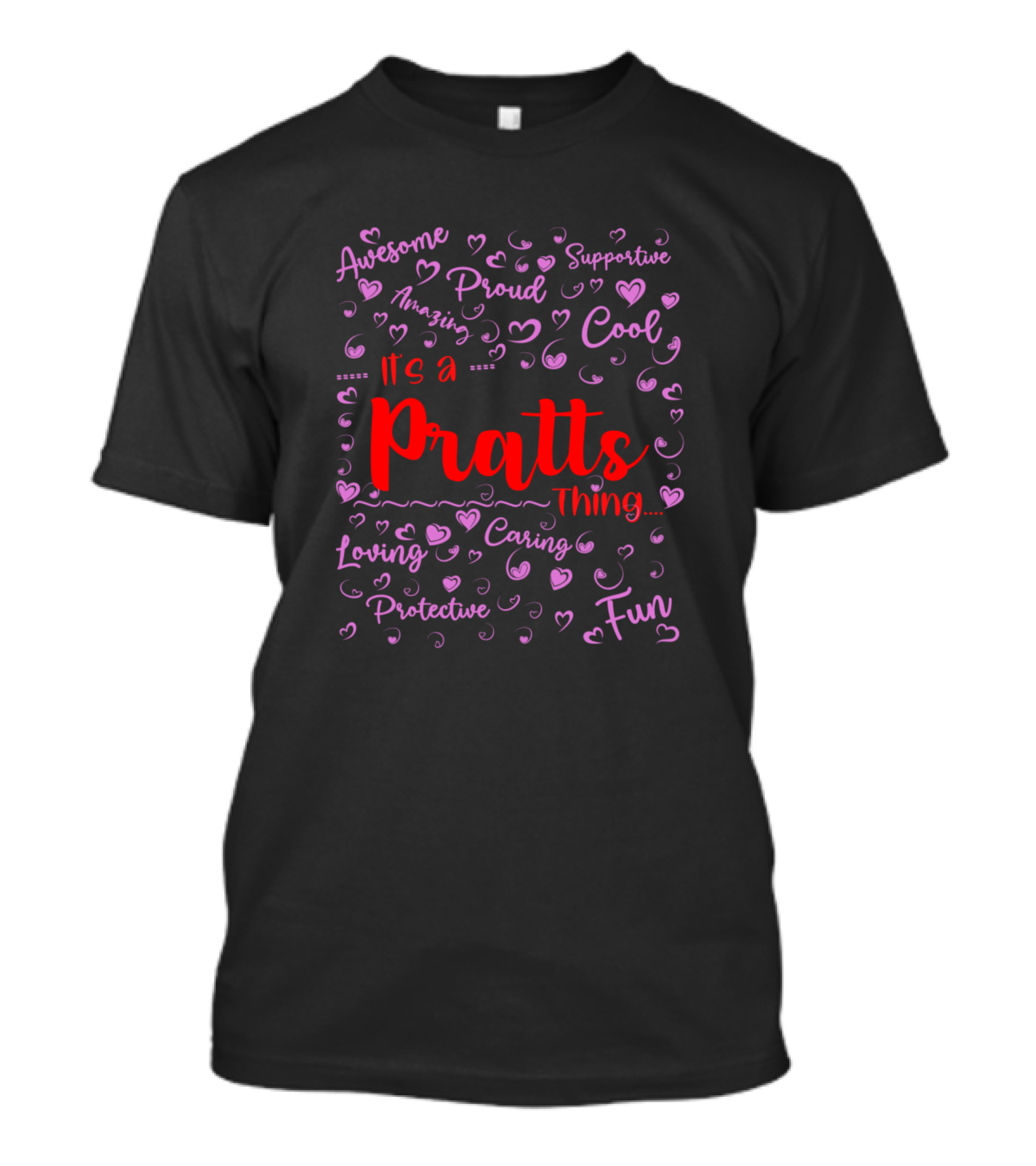 Its A Pratts Thing Awesome Amazing Proud Supportive Cool Loving Caring Protective Fun T-Shirt