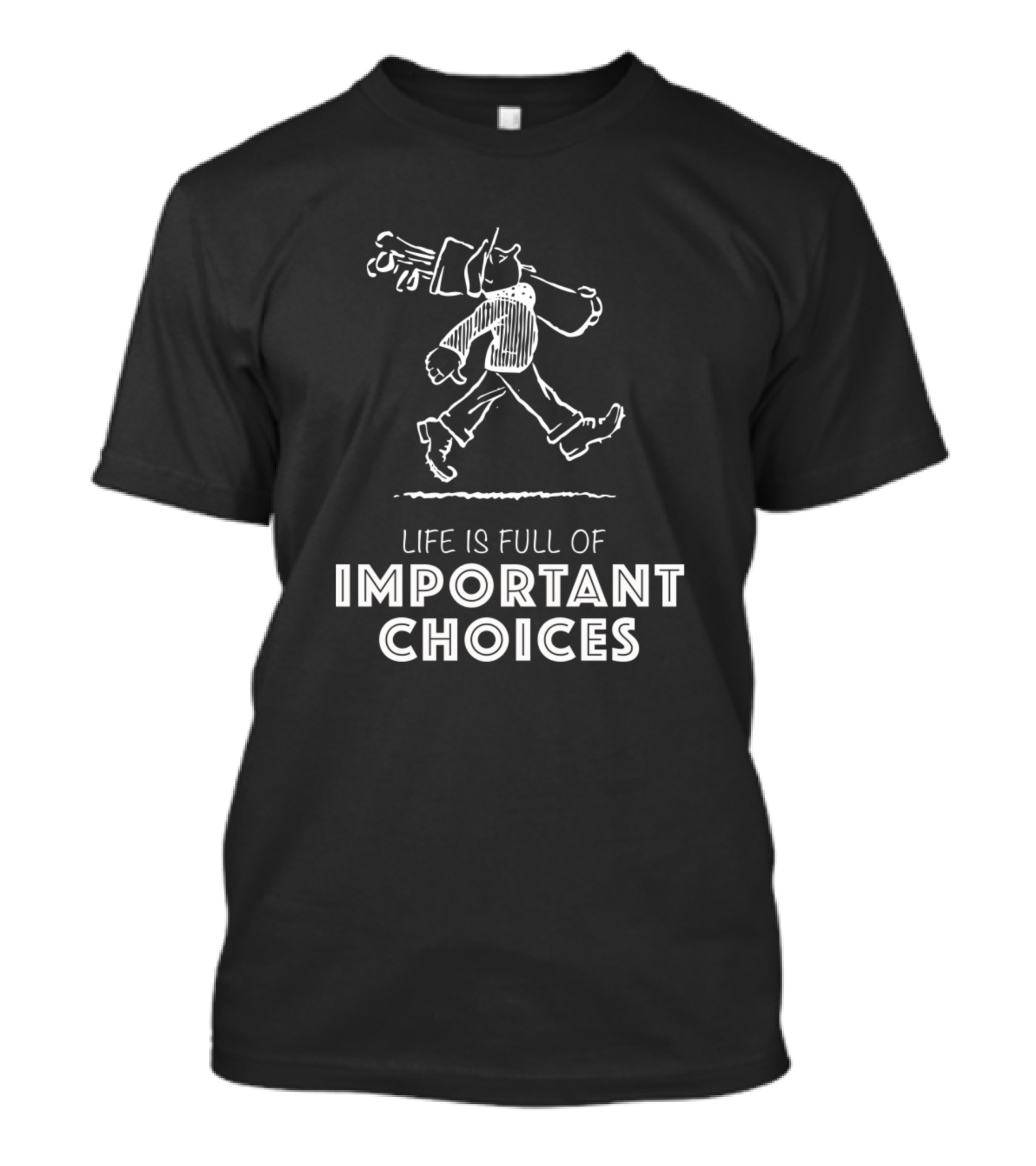 Life Is Full Of Important Choices Golf Club Walking Golfer T-Shirt