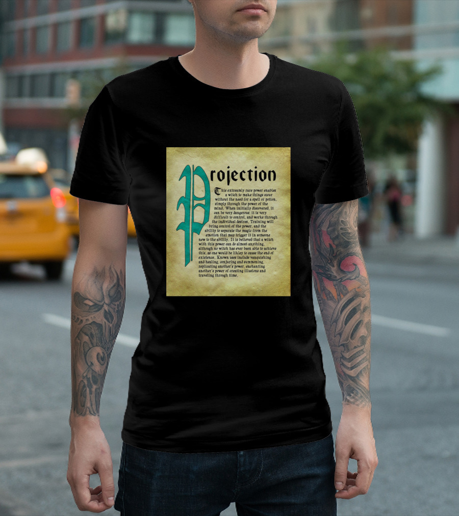Proiection Rare Power Enabling a Mind to Travel Through Time and Reality T-Shirt
